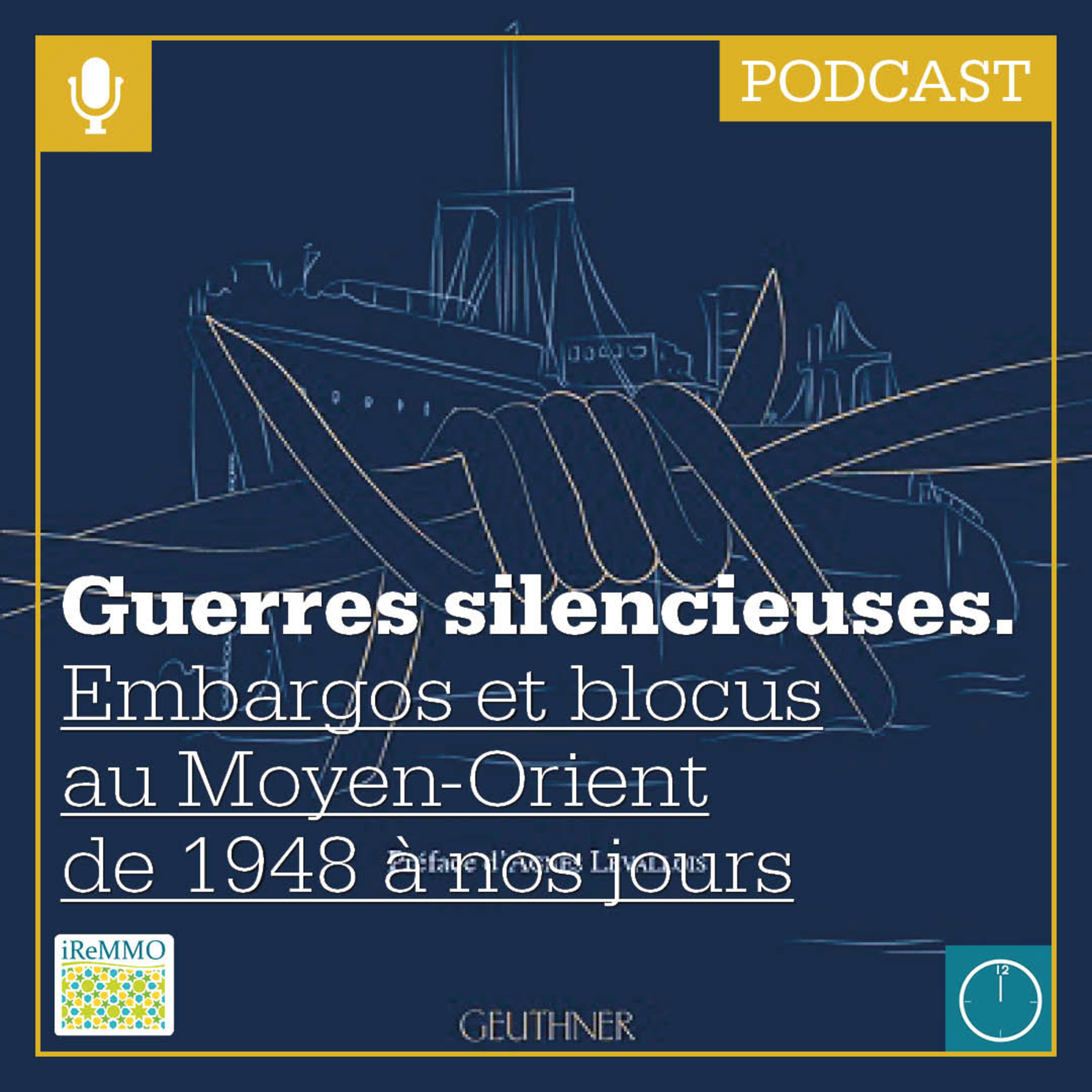 Guerres silencieuses. Embargos et blocus au Moyen-Orient de 1948 à nos jours [MIDI] episode artwork