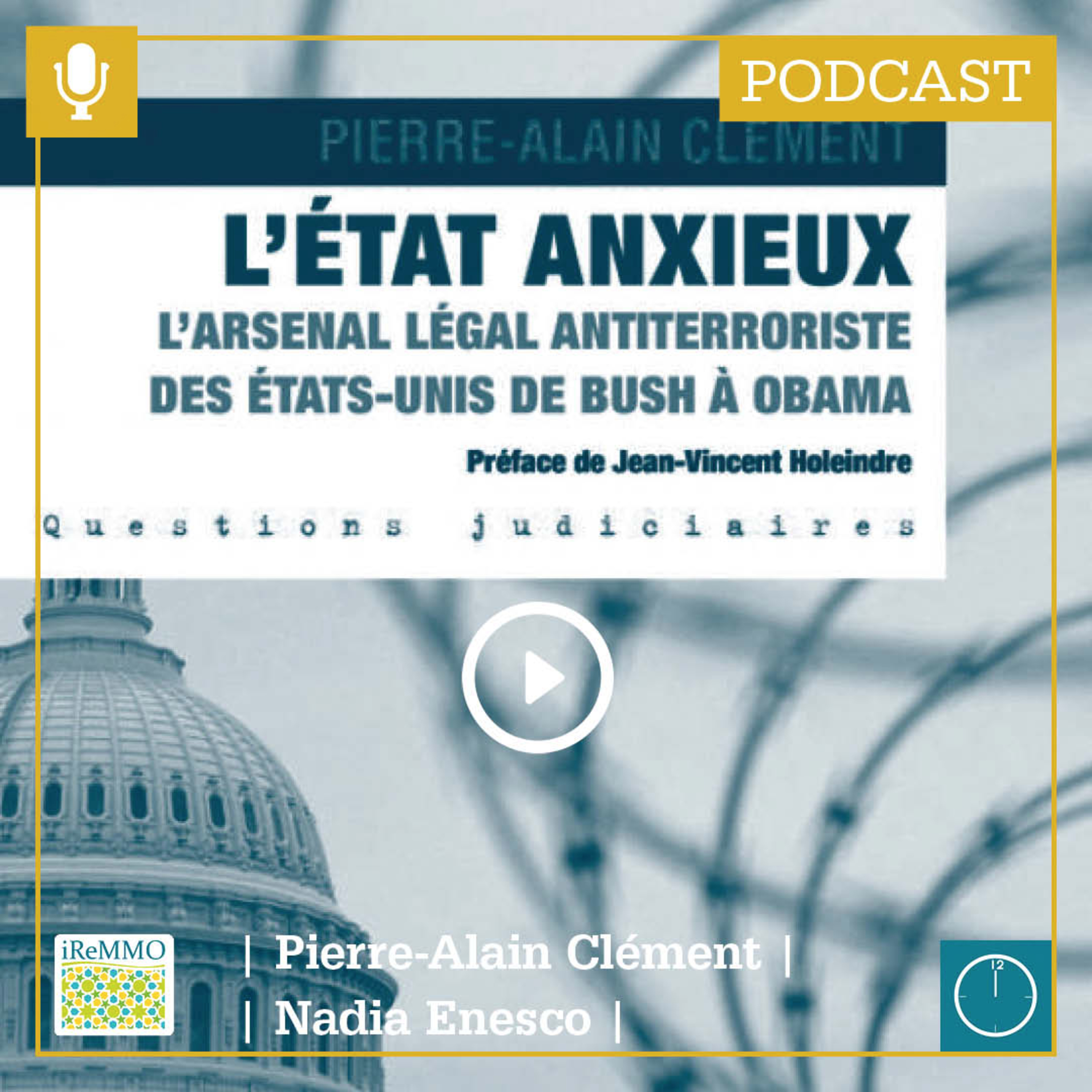L’État anxieux. L’arsenal légal antiterroriste des États-Unis de Bush à Obama [Midi] episode artwork