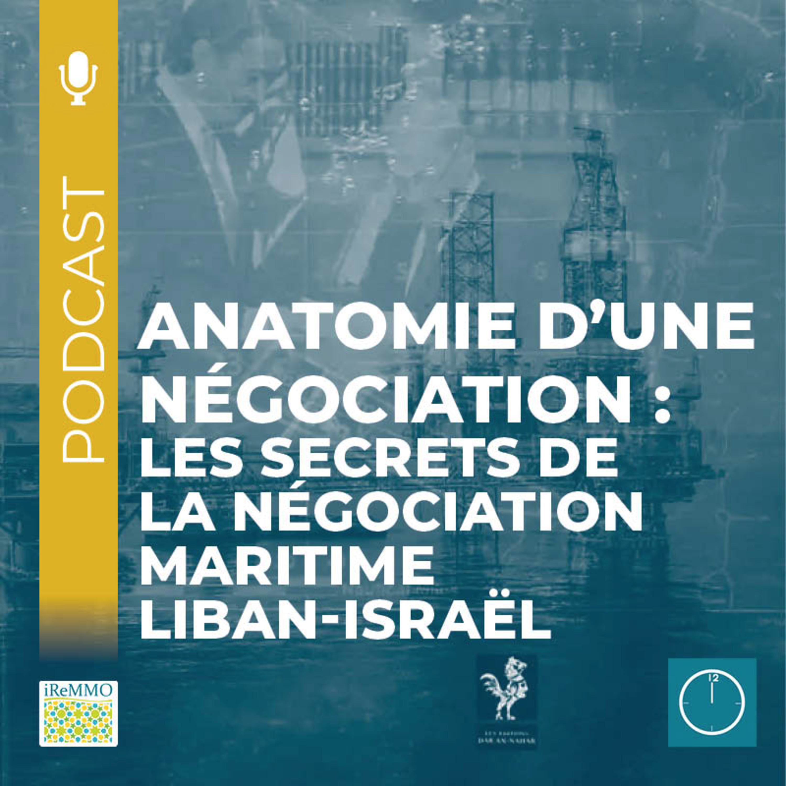 Anatomie d’une négociation: les secrets de la négociation maritime Liban-Israël [Midi] episode artwork