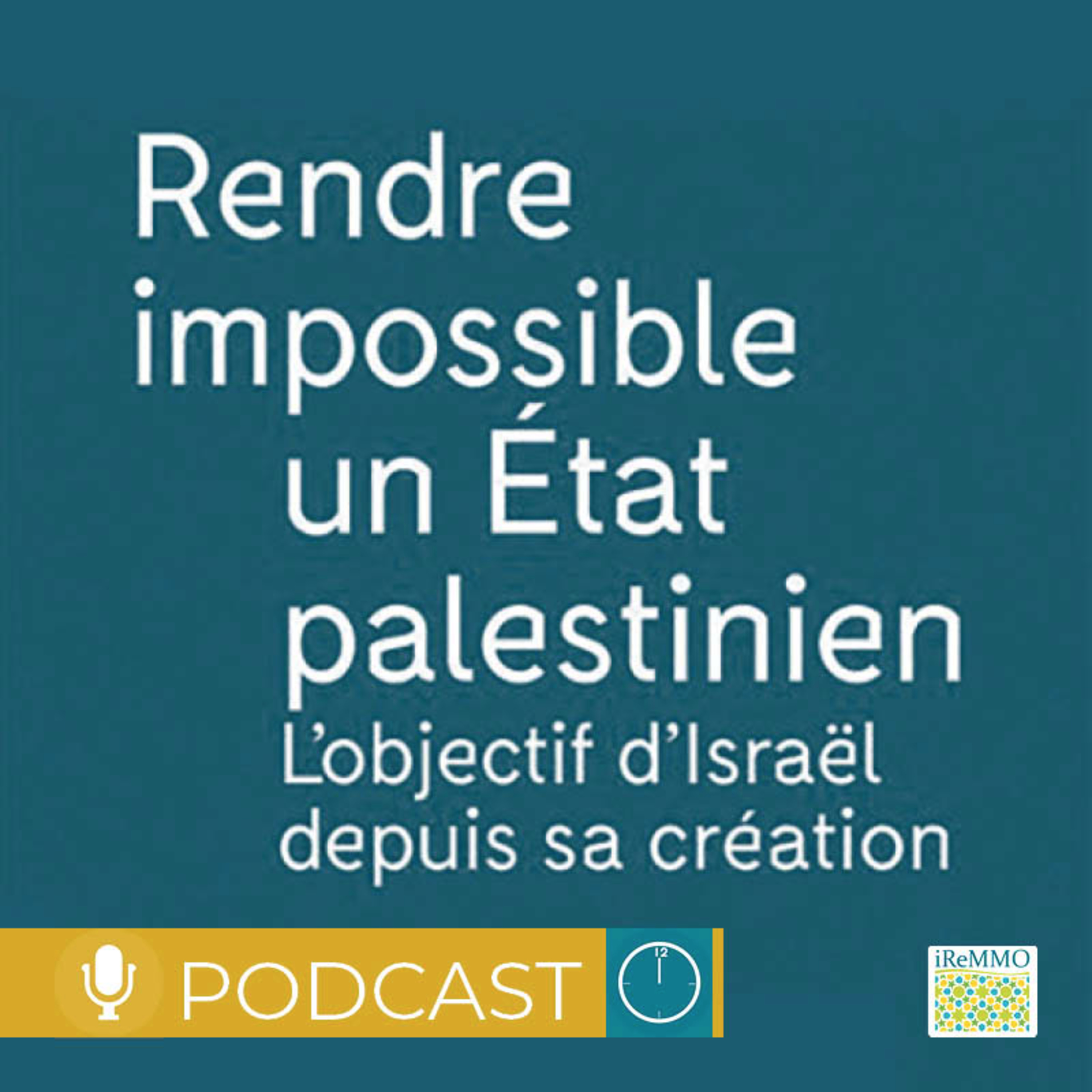 Rendre impossible un État palestinien. L’objectif d’Israël depuis sa création [Midi] episode artwork