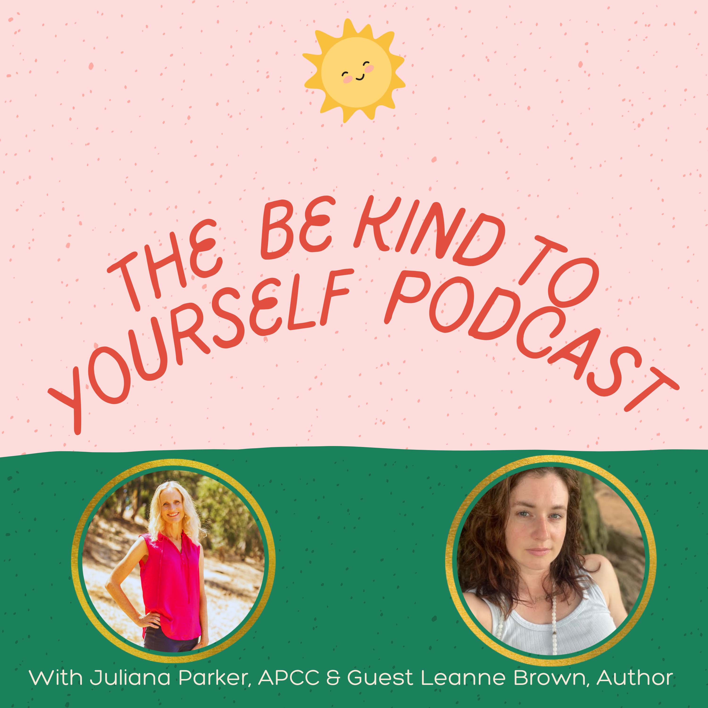 The Be Kind To Yourself Podcast