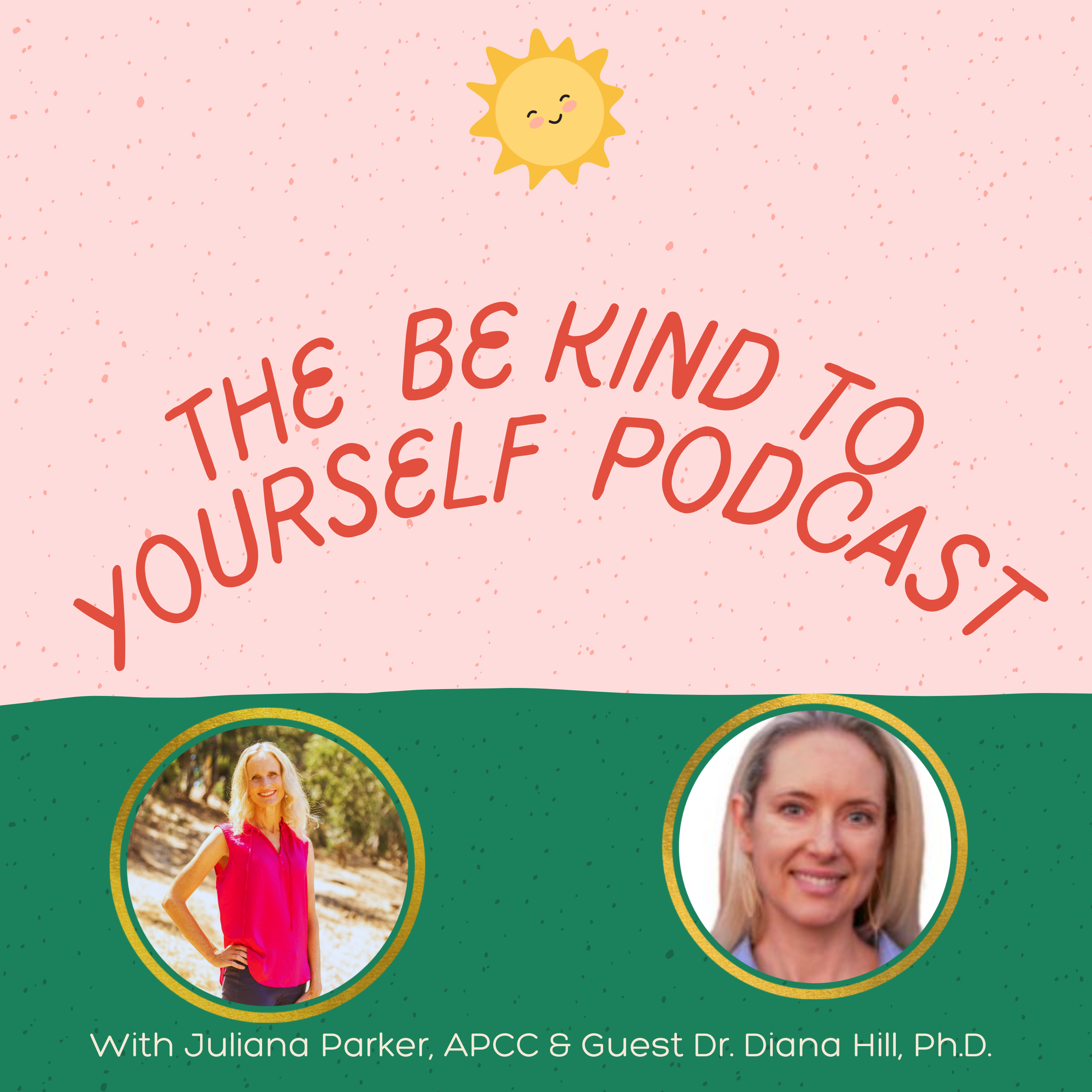 The Be Kind To Yourself Podcast