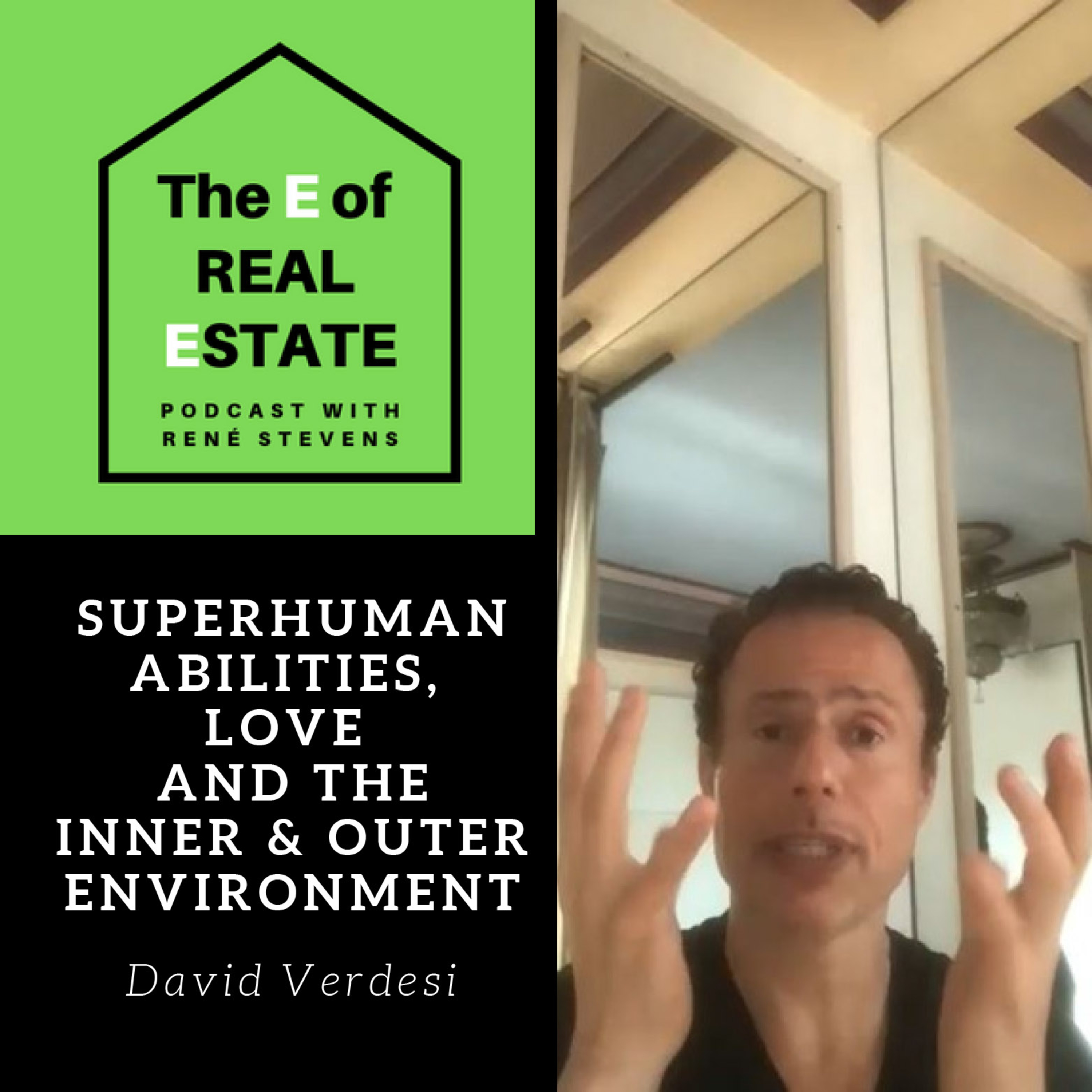 Superhuman Abilities, Love and the Inner & Outer Environment– David Verdesi & Rene Stevens