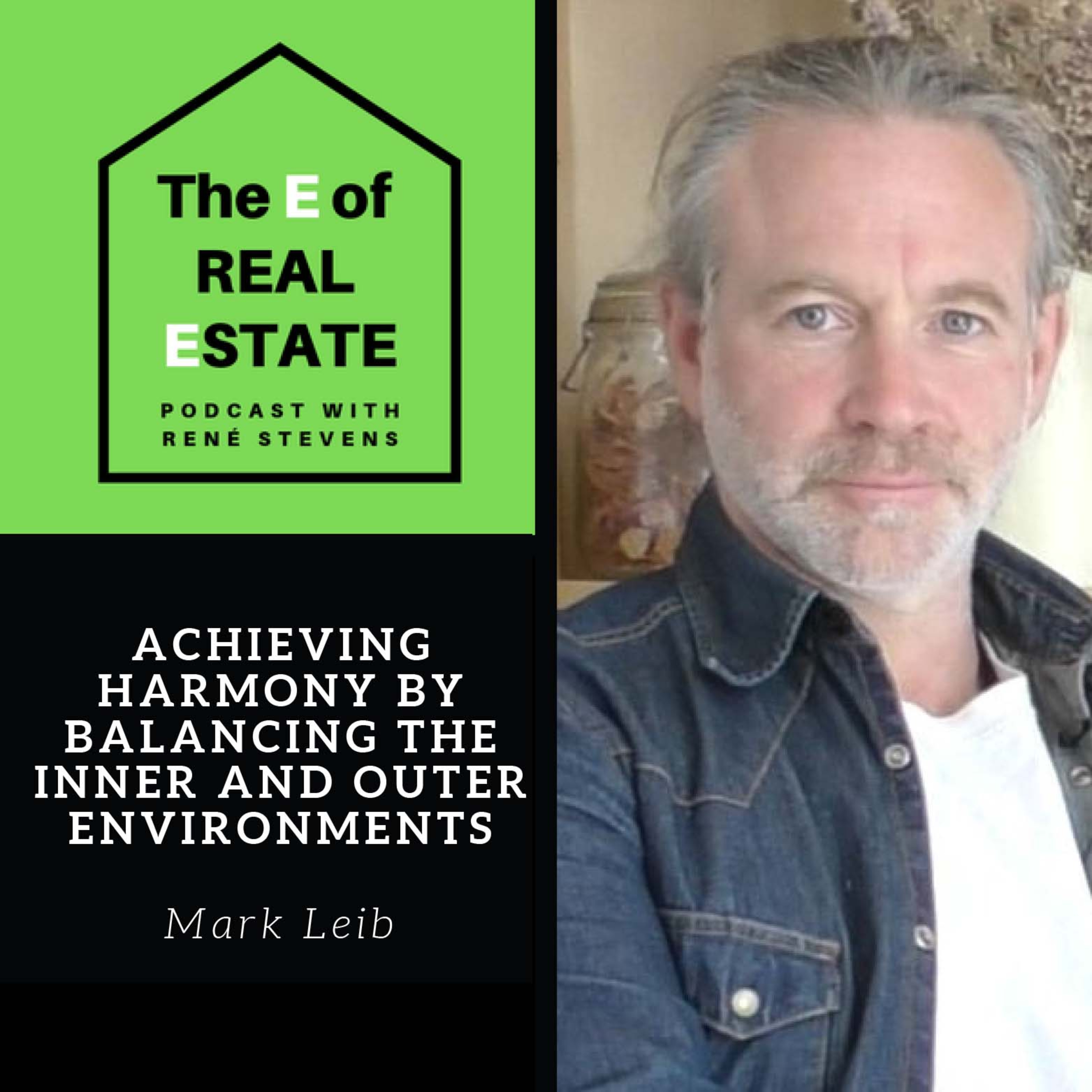 Achieving harmony by balancing the inner and outer environments– Mark Leib & Rene Stevens