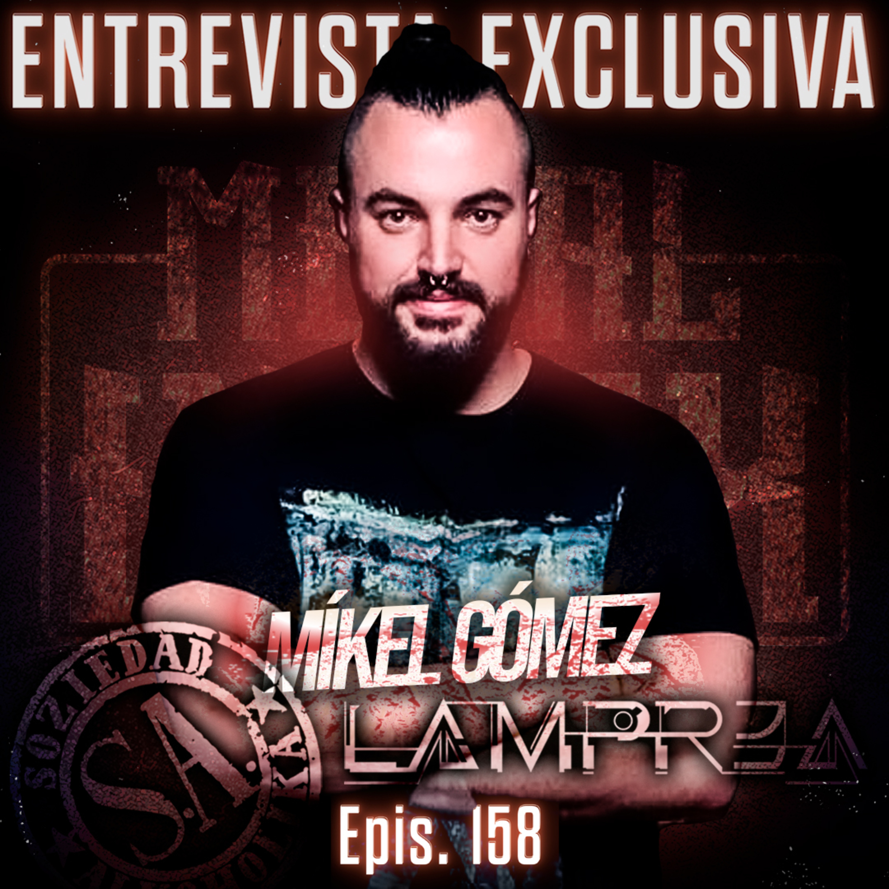 Epis. 158: Entrevista a MÍKEL GÓMEZ Baterista de LAMPR3A & SOZIEDAD ALKOHOLIKA episode artwork