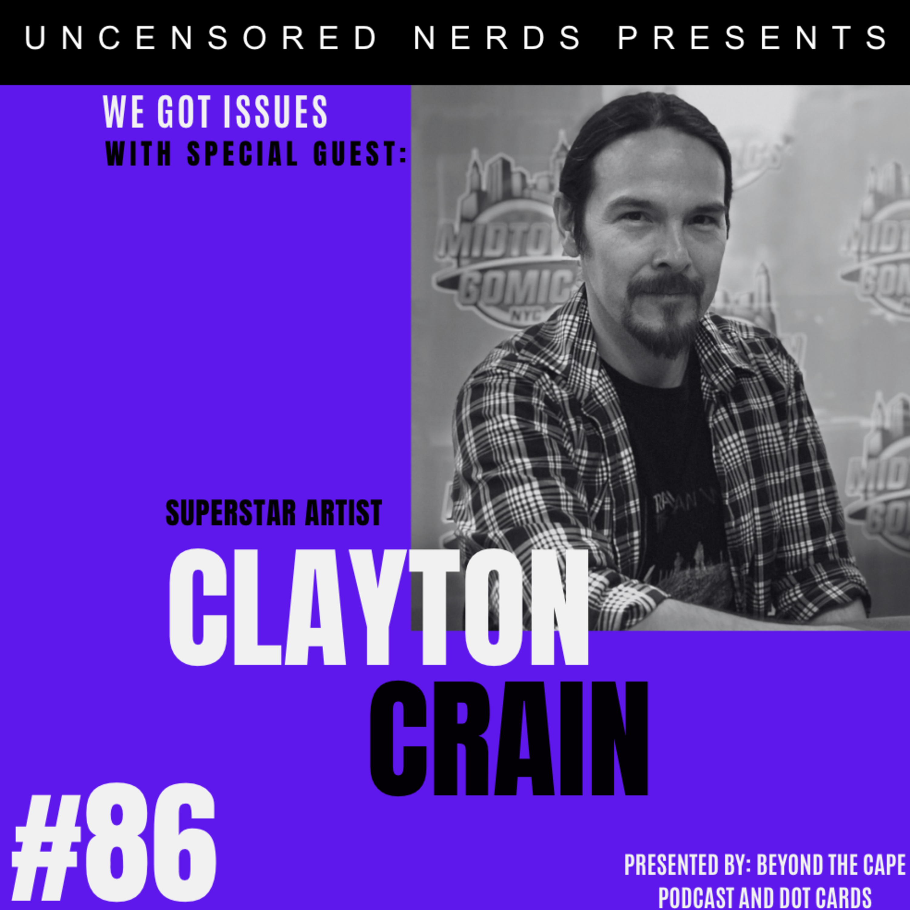 #86 We Got Issues with: Clayton Crain episode artwork