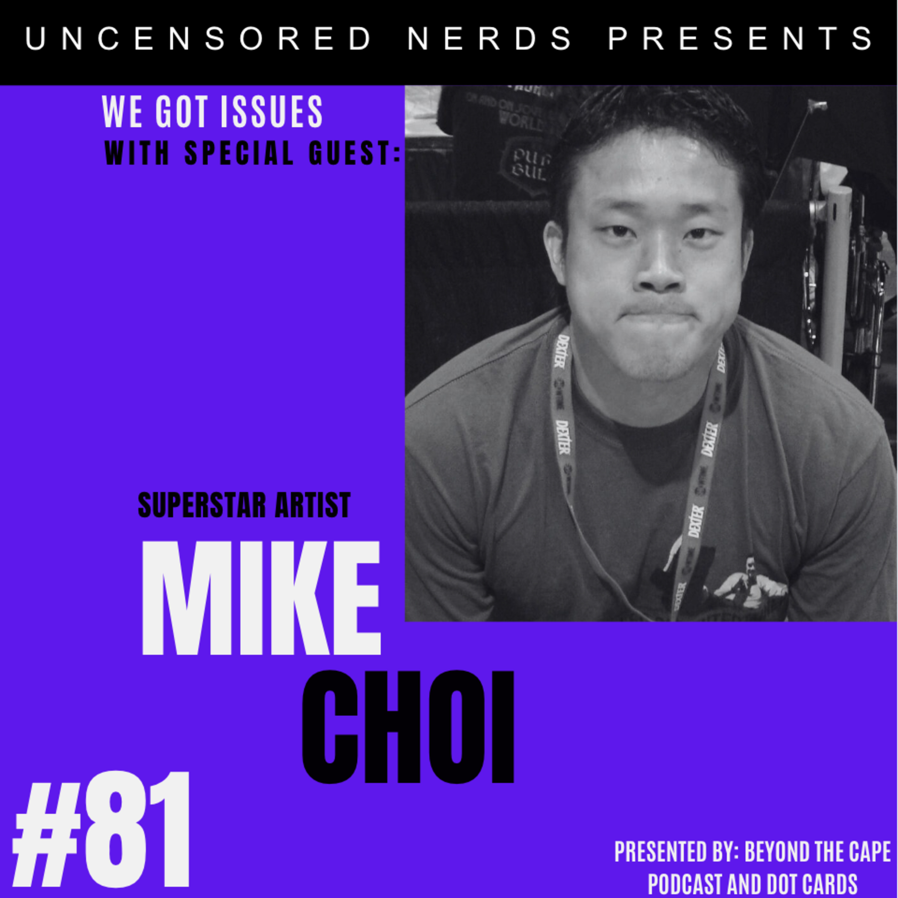#81 We Got Issues with: Mike Choi episode artwork