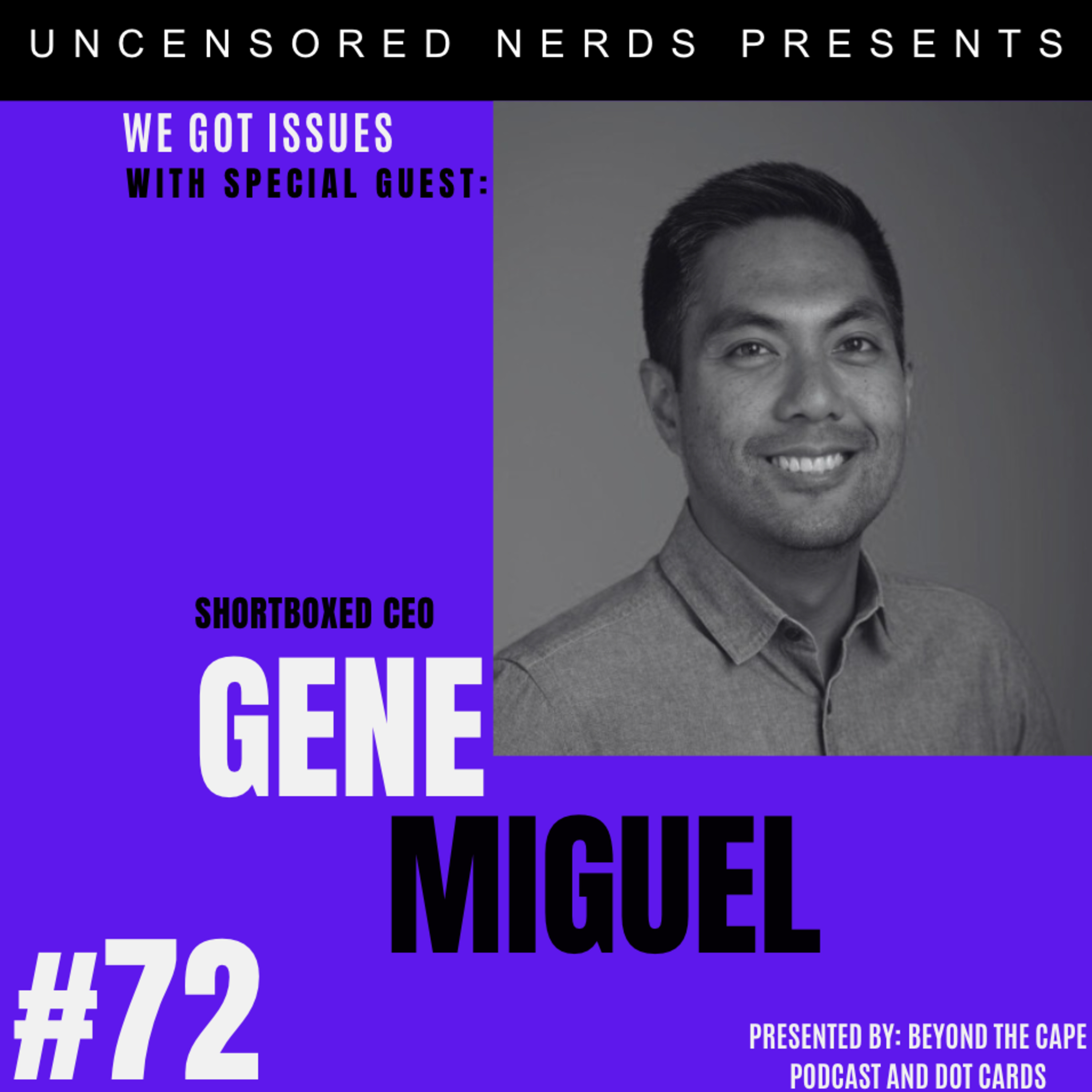 #72 We Got Issues with: Shortboxed Co-Founder Gene Miguel episode artwork