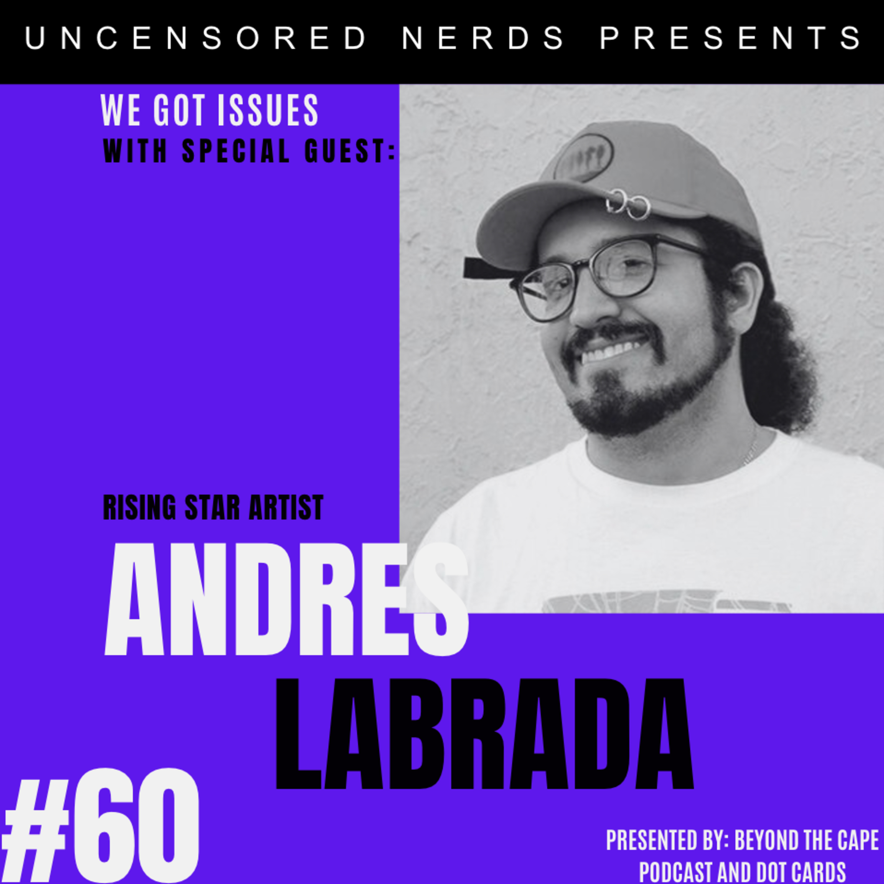 #60 We Got Issues with: Rising Star Artist Andres Labrada episode artwork