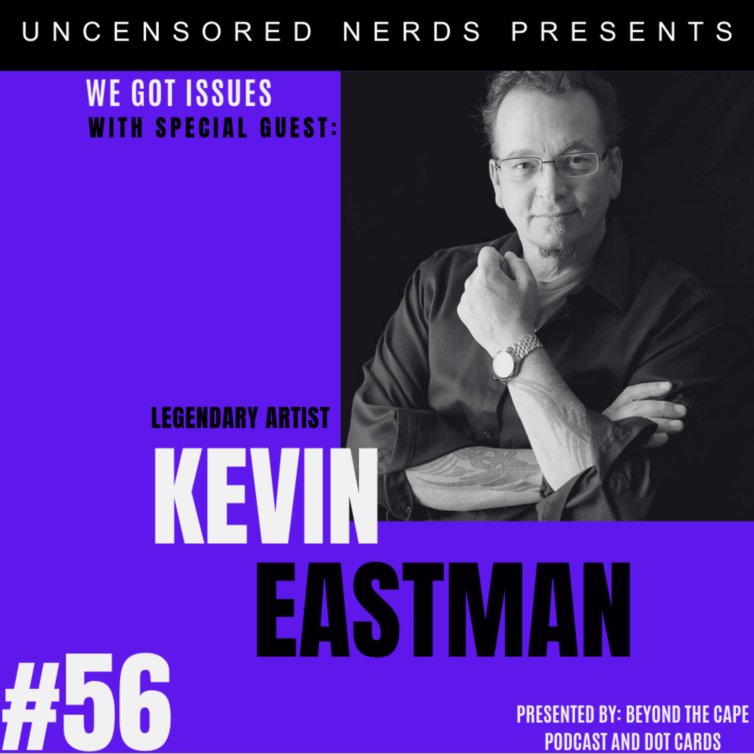 #56 We Got Issues with: Kevin Eastman episode artwork