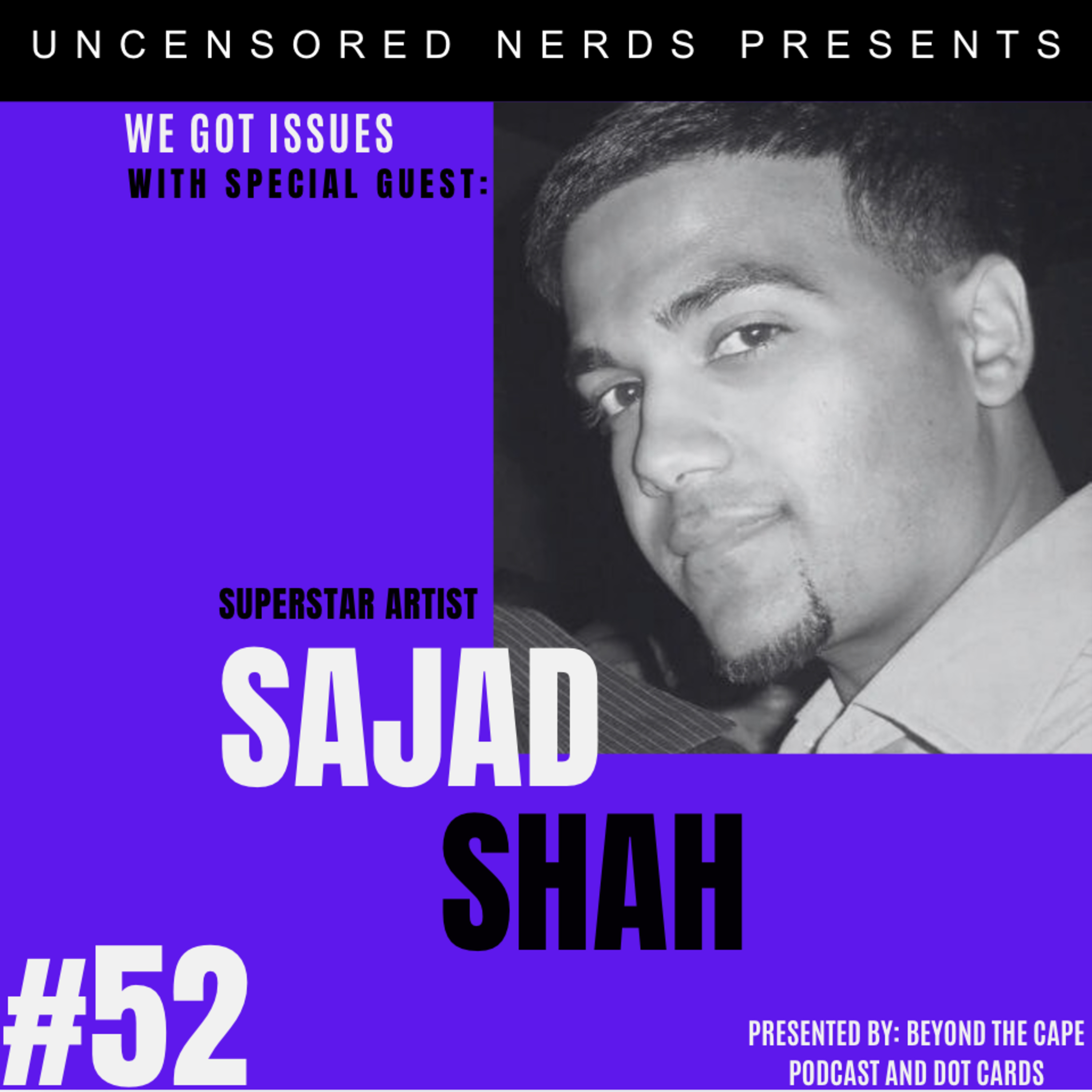 #52 We Got Issues with: Sajad Shah episode artwork