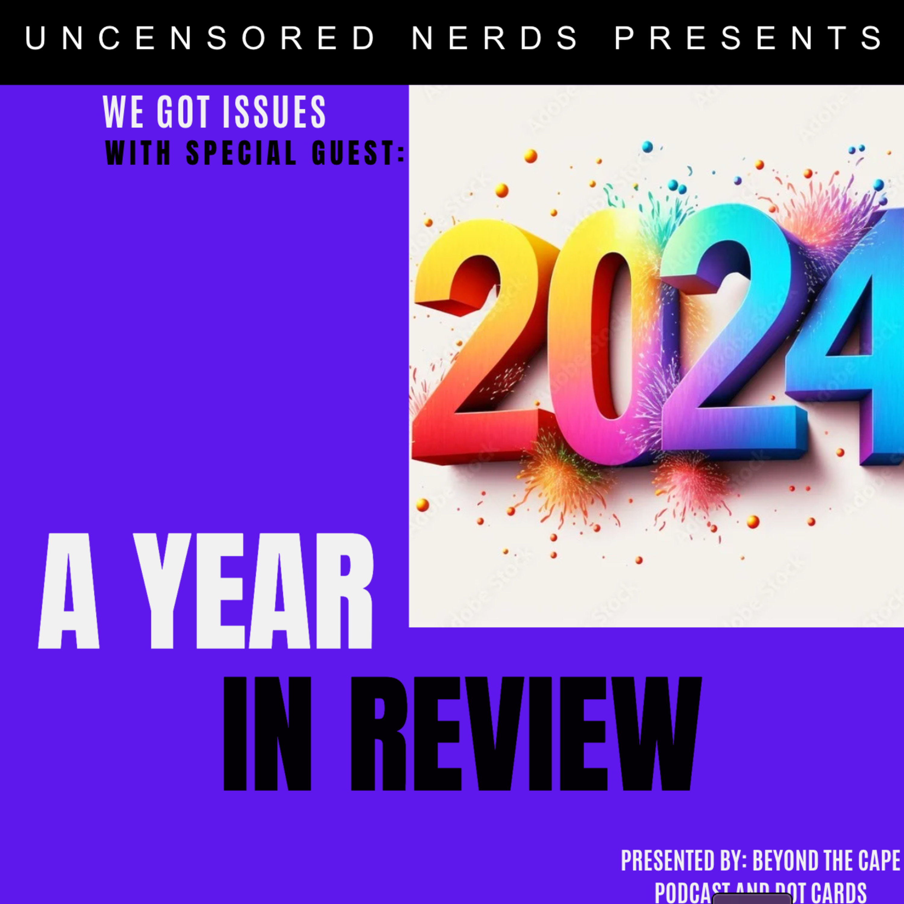 Uncensored Nerds 2024 - A Year in Review episode artwork
