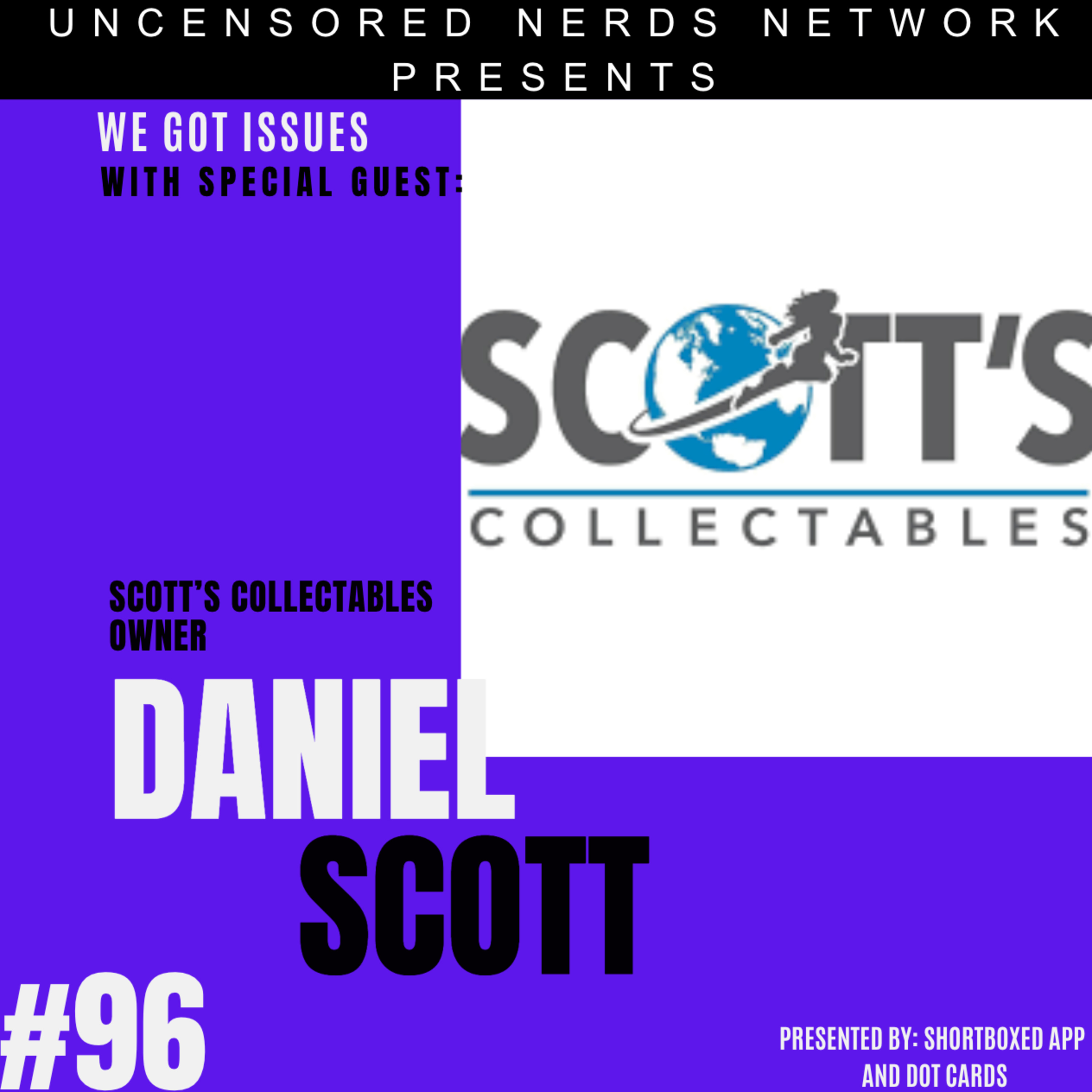 #96 We Got Issues with: Scott's Collectables Owner Daniel Scott episode artwork