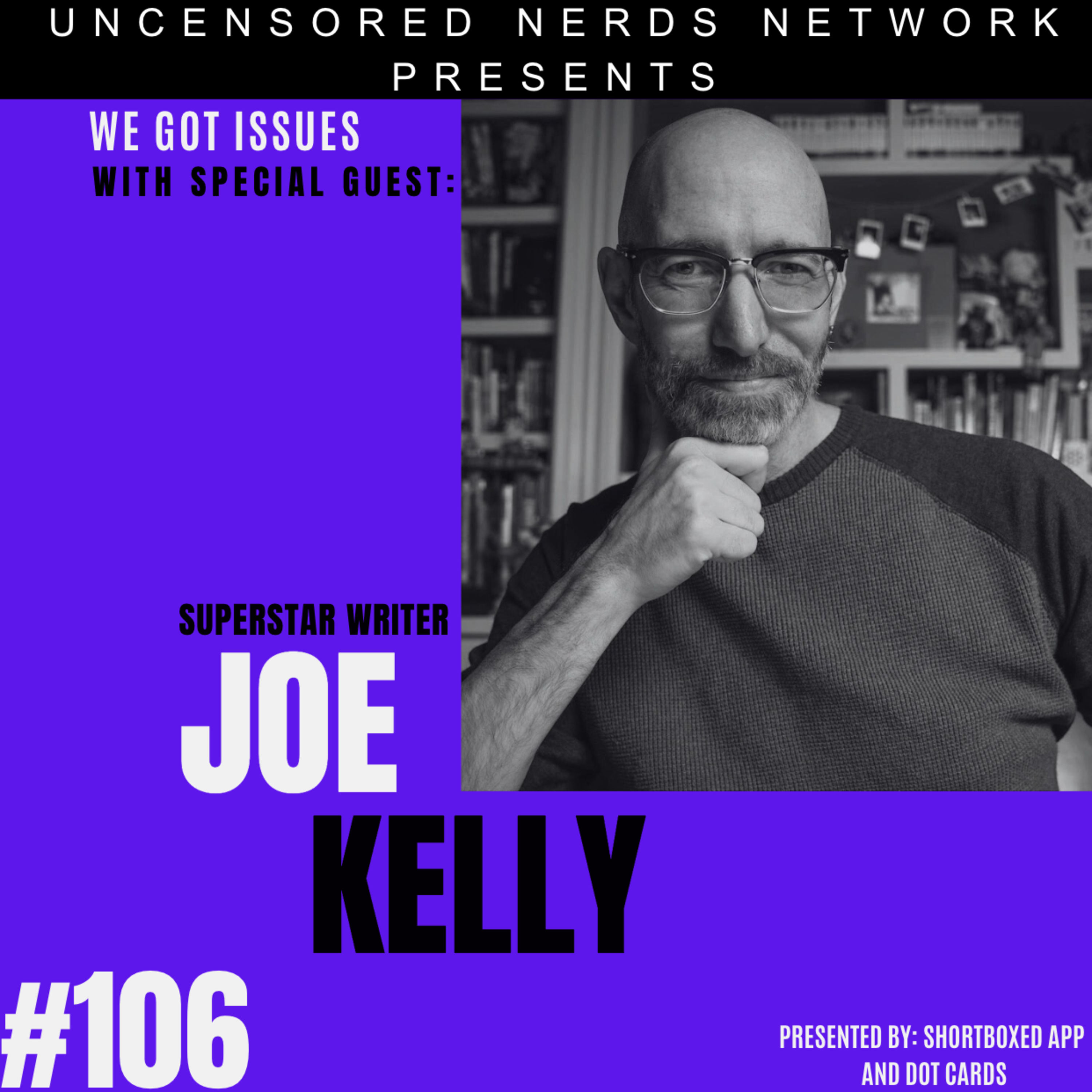 #106 We Got Issues with: Joe Kelly episode artwork