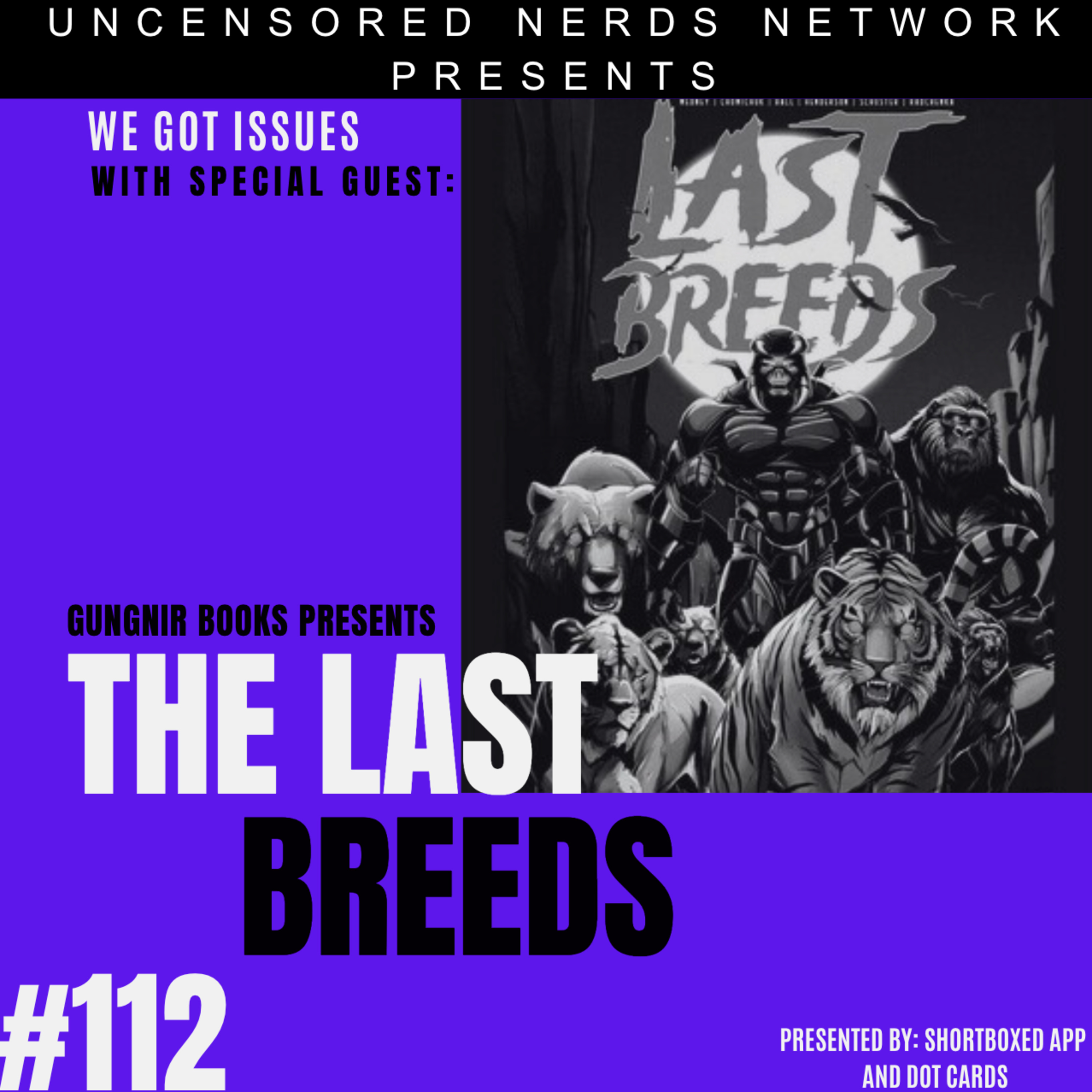 #112 We Got Issues: Gungnir Books Presents Last Breeds episode artwork
