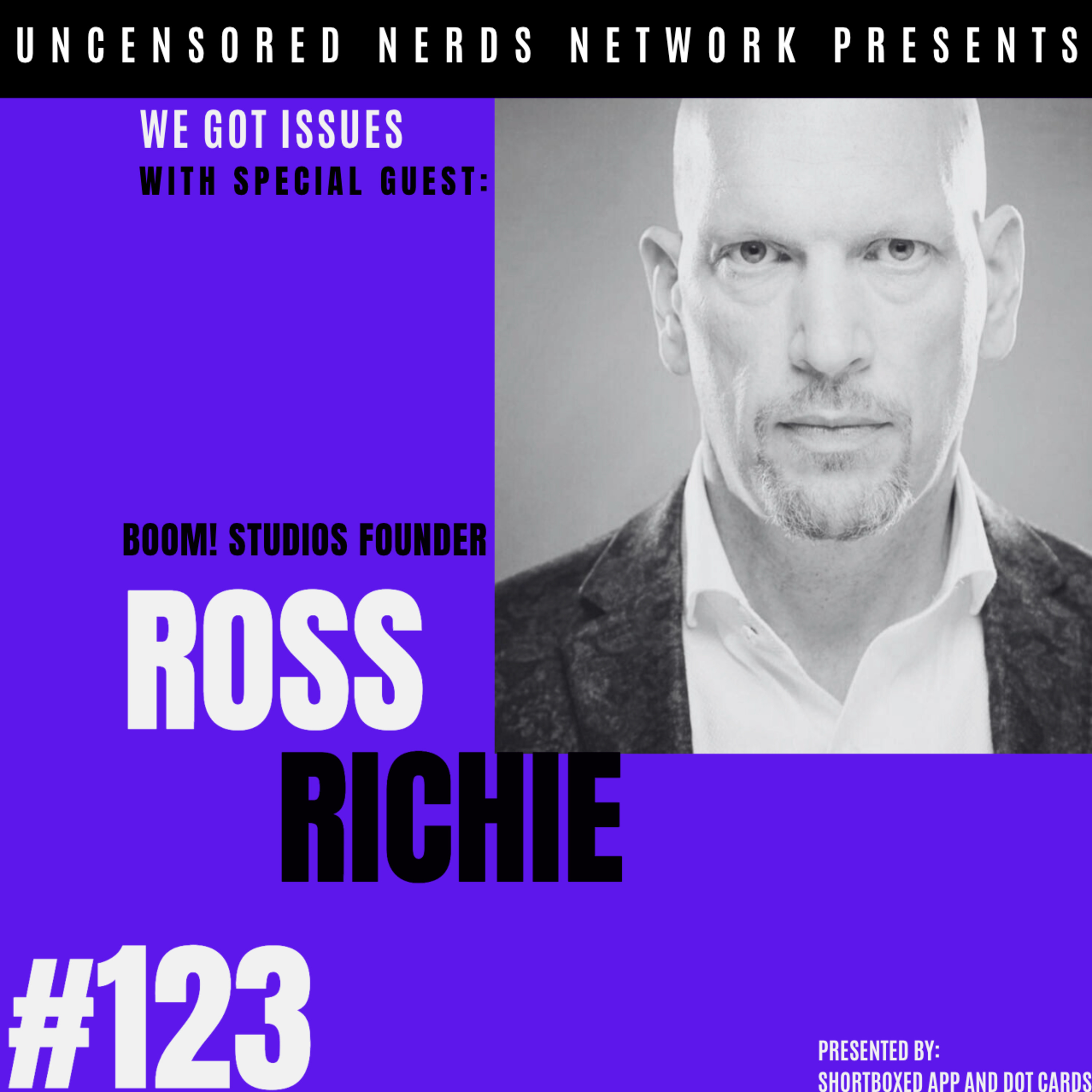 #123 We got Issues: with Ross Richie (Boom! Studios Founder) episode artwork
