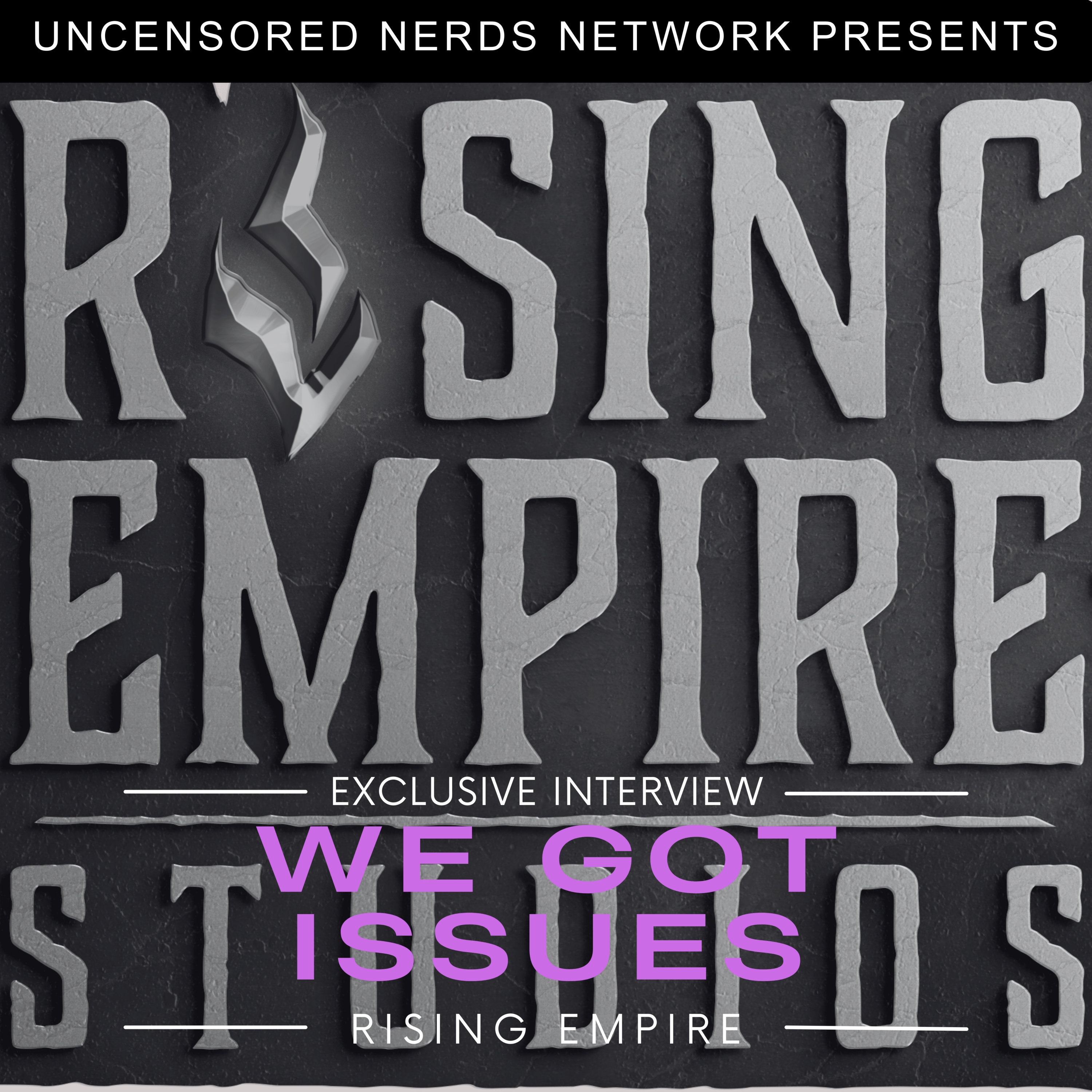 #134 We Got Issues: with Rising Empire Studios episode artwork