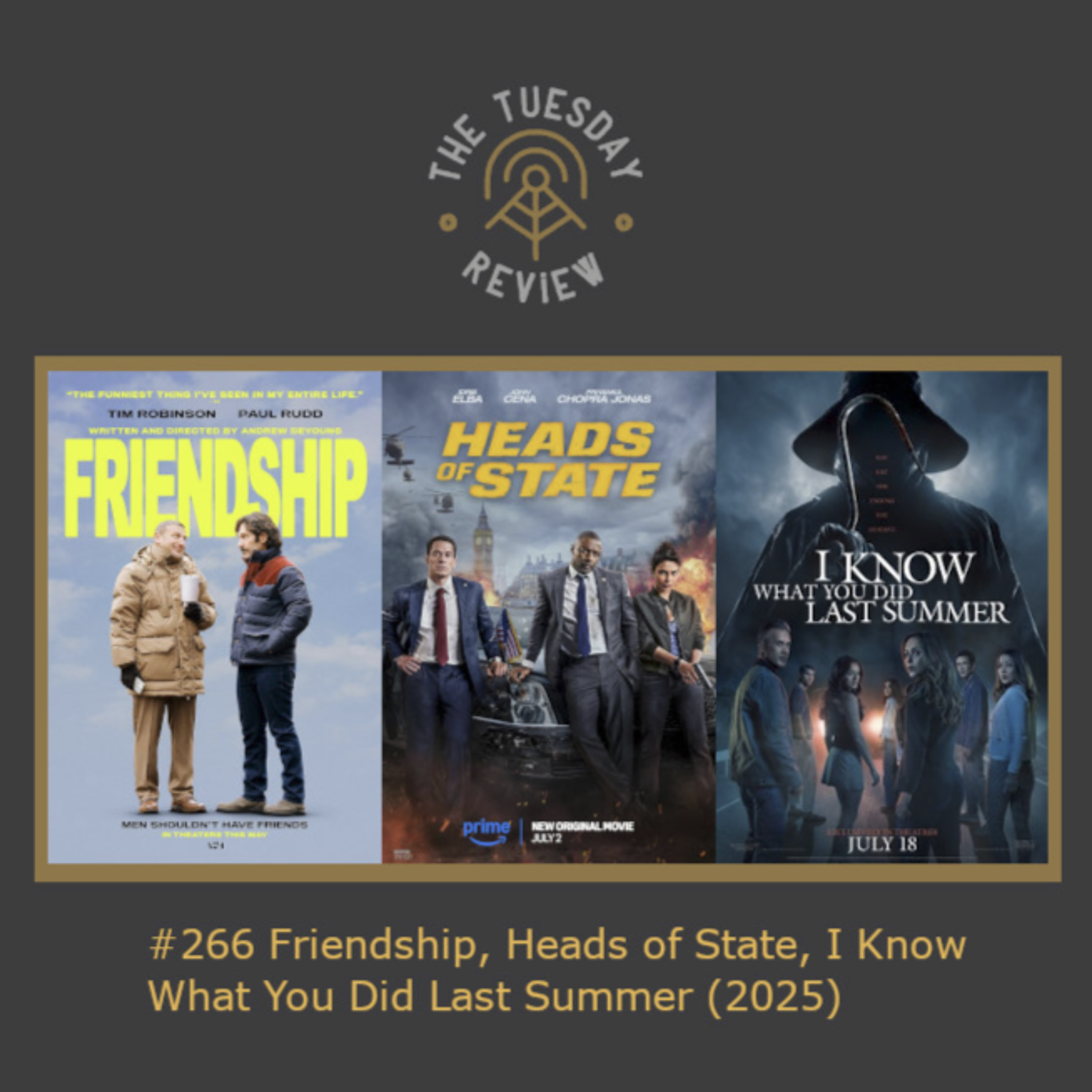 #266 Friendship / Heads of State / I Know What You Did Last Summer (2025) episode artwork