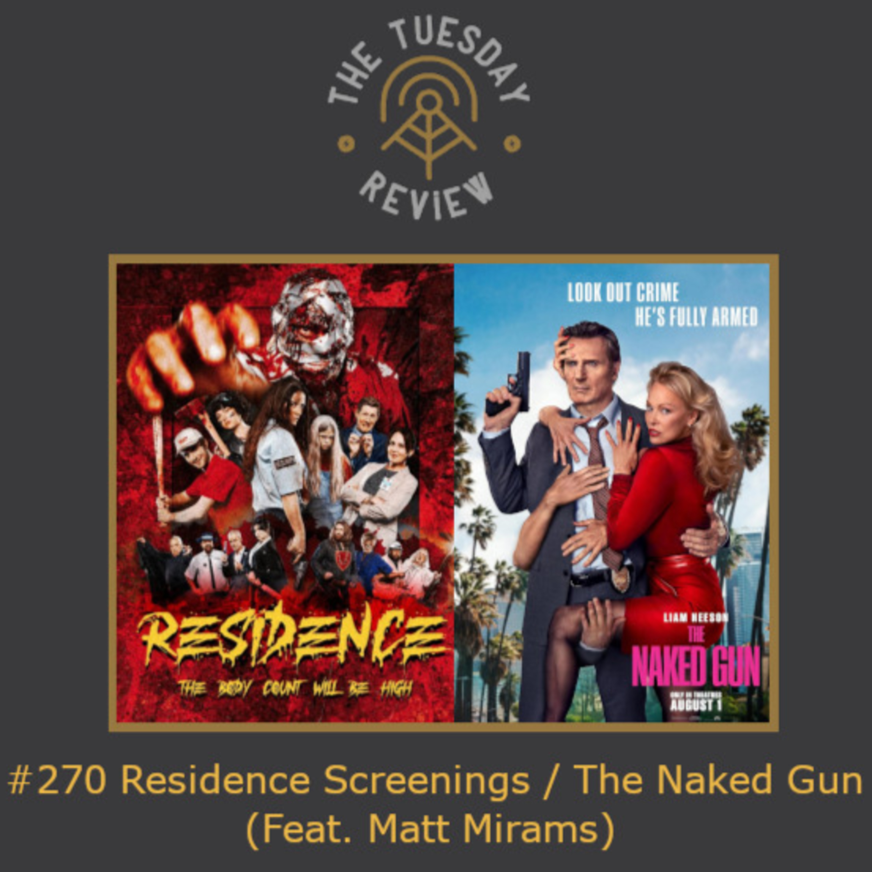 #270 Residence Screenings / The Naked Gun (Feat. Matt Mirams) episode artwork