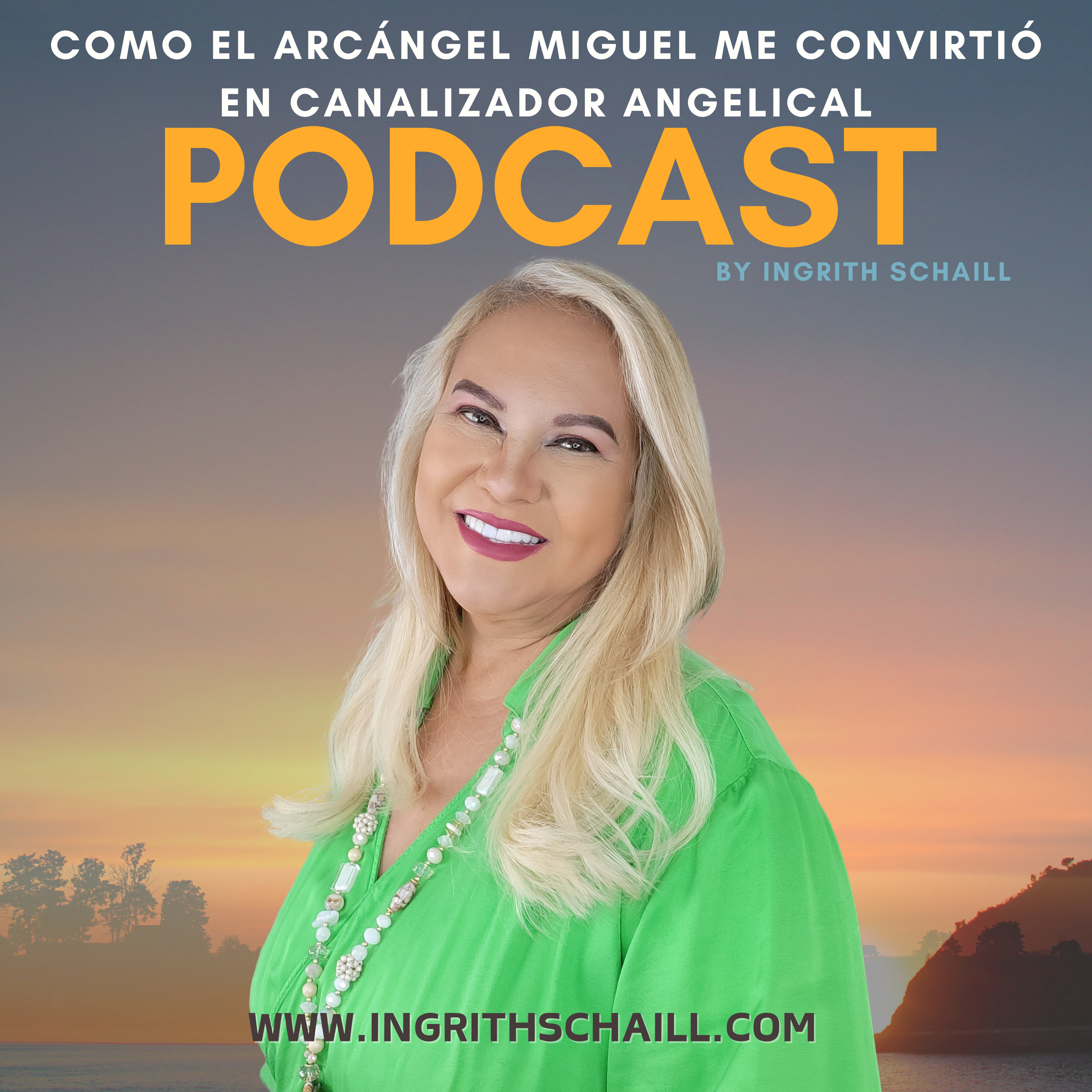 EL Podcast De Ingrith Schaill