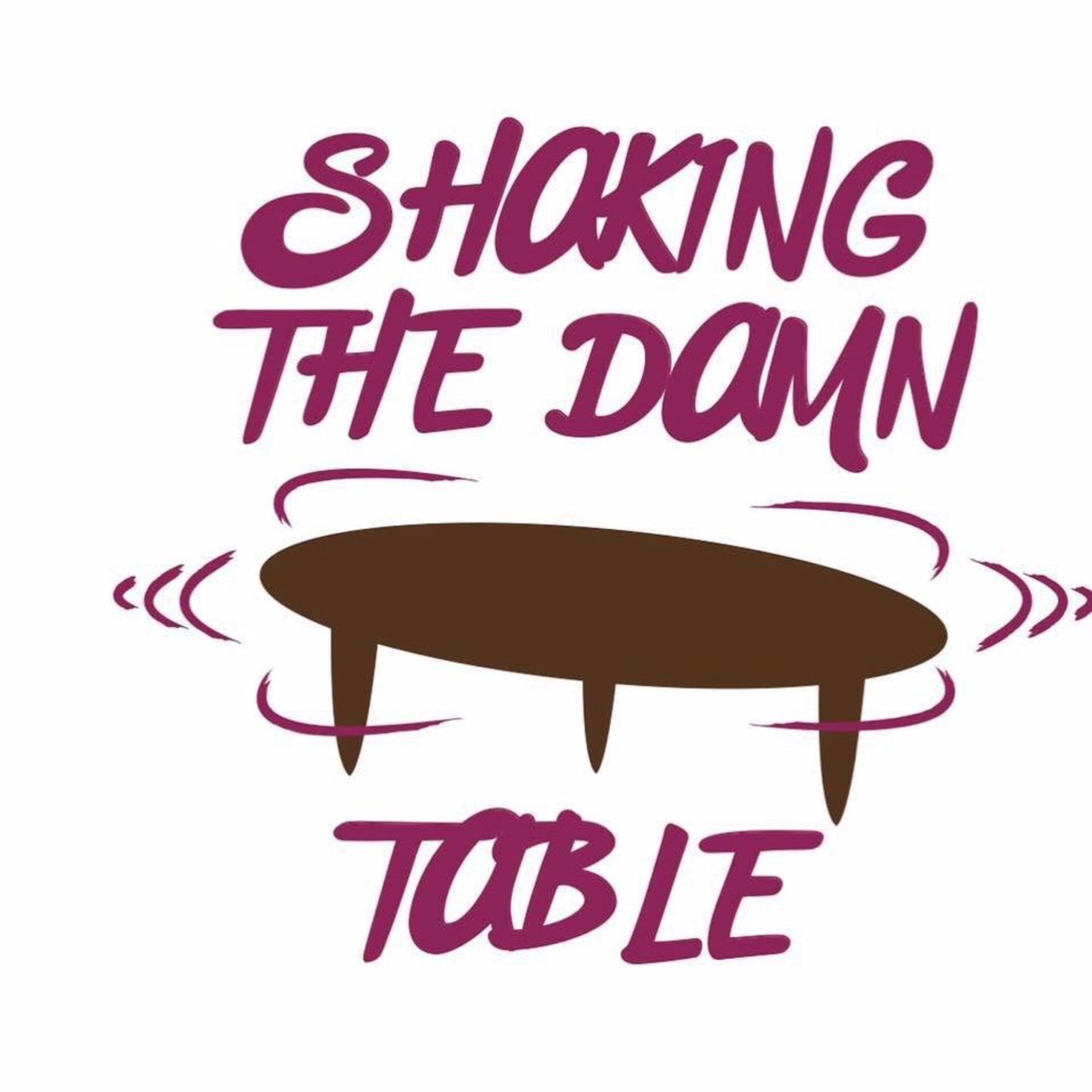 Shaking The Damn Table