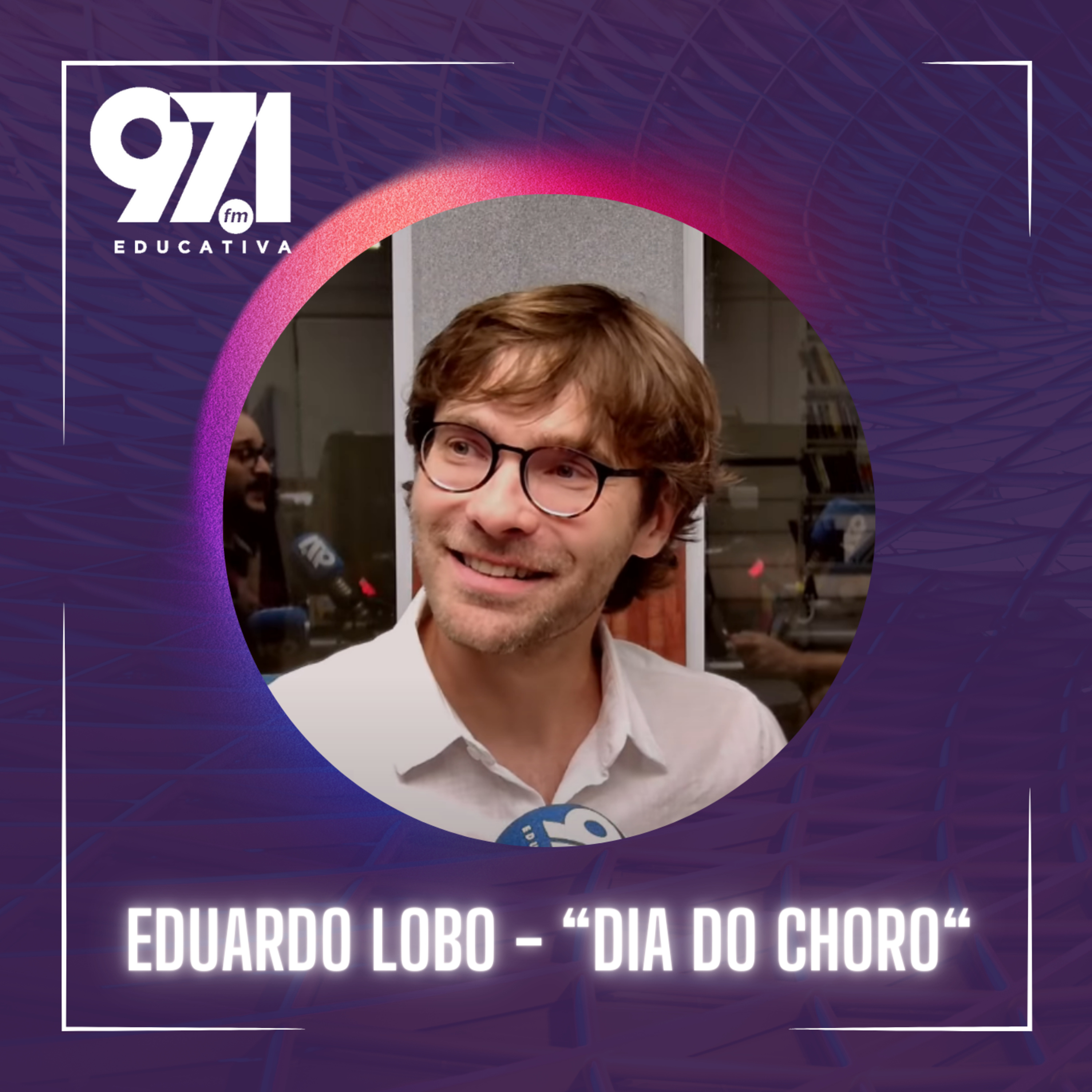 Papo Educativa - Eduardo Lobo - "Dia do Choro" episode artwork