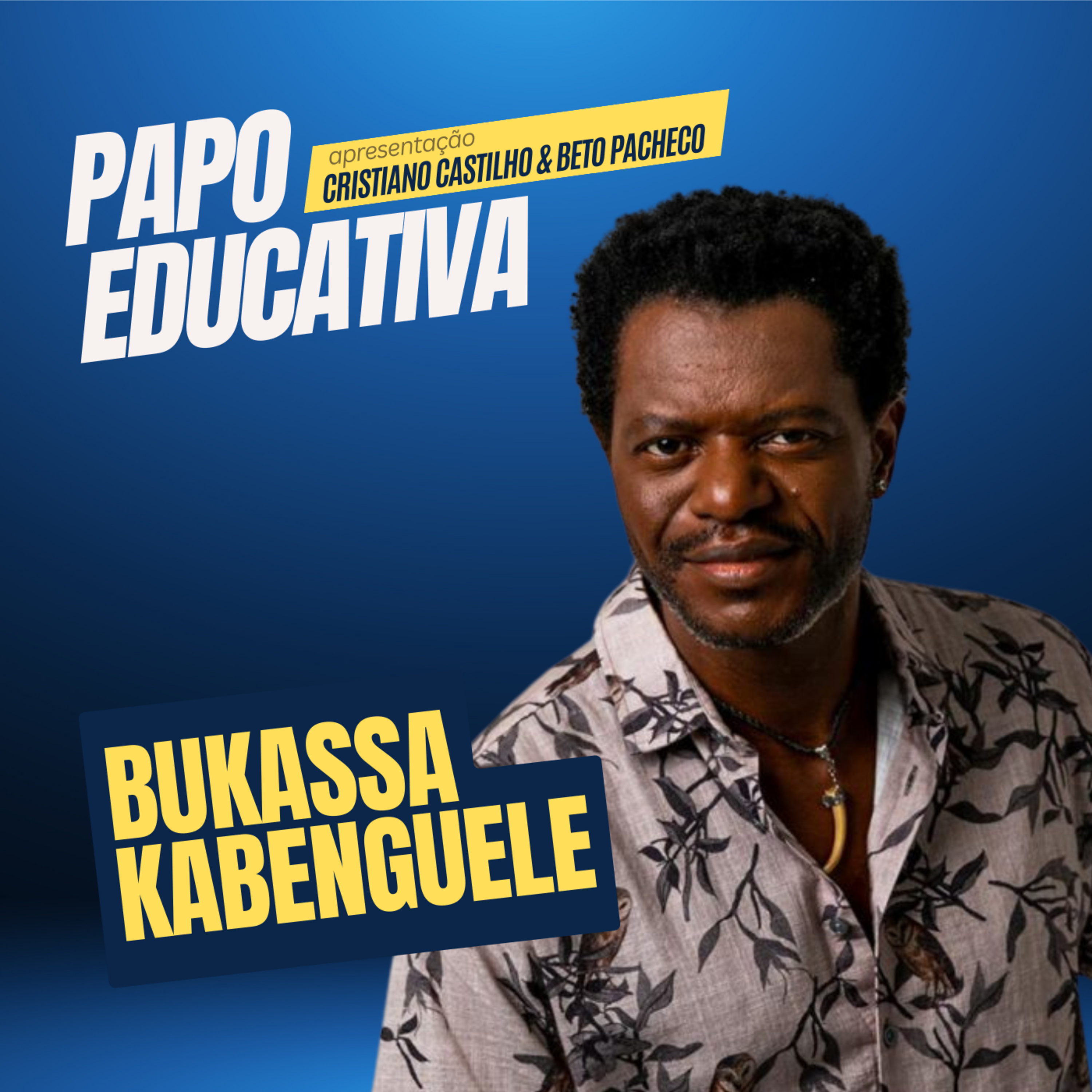 Papo Educativa - Bukassa Kabenguele episode artwork