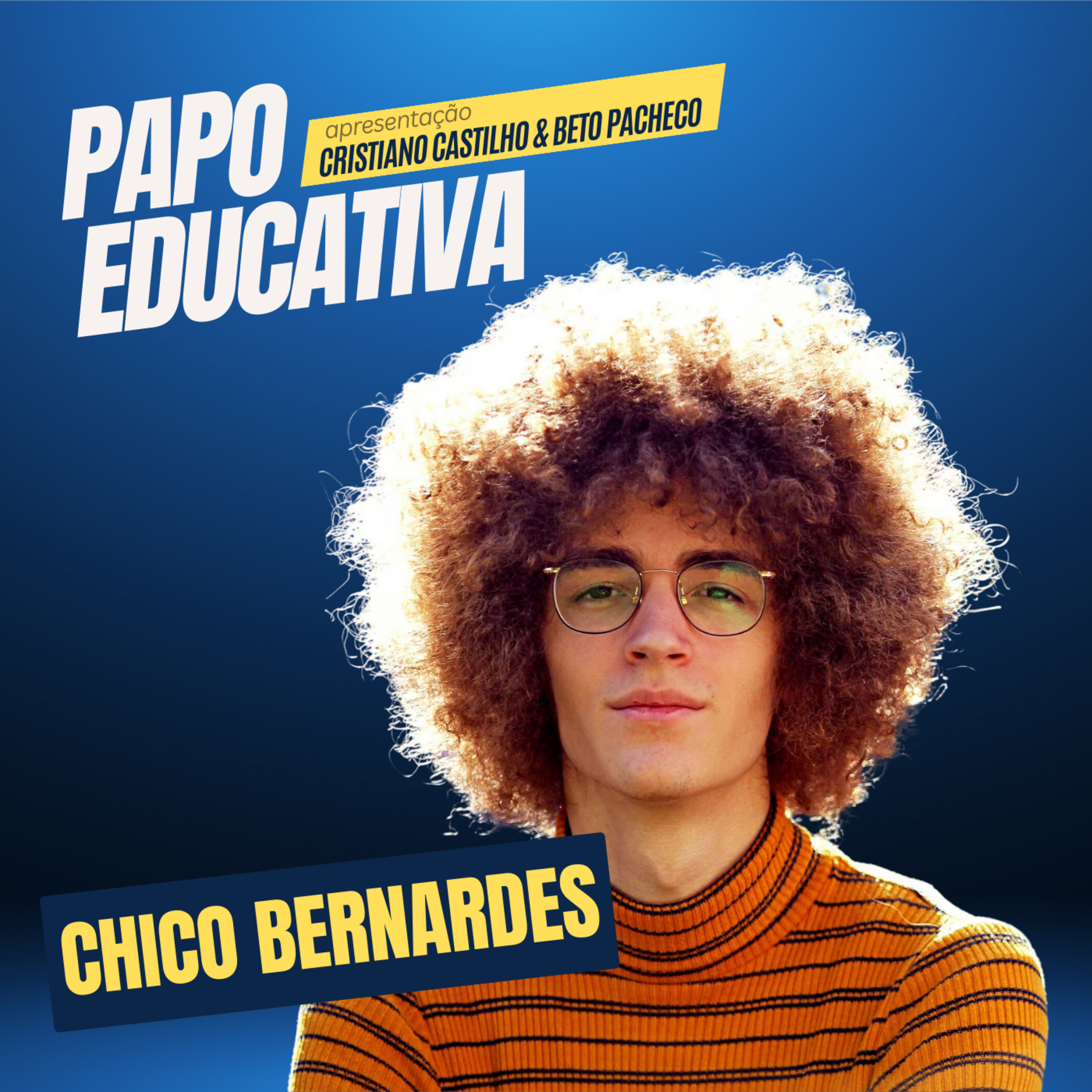 Papo Educativa - Chico Bernardes  episode artwork