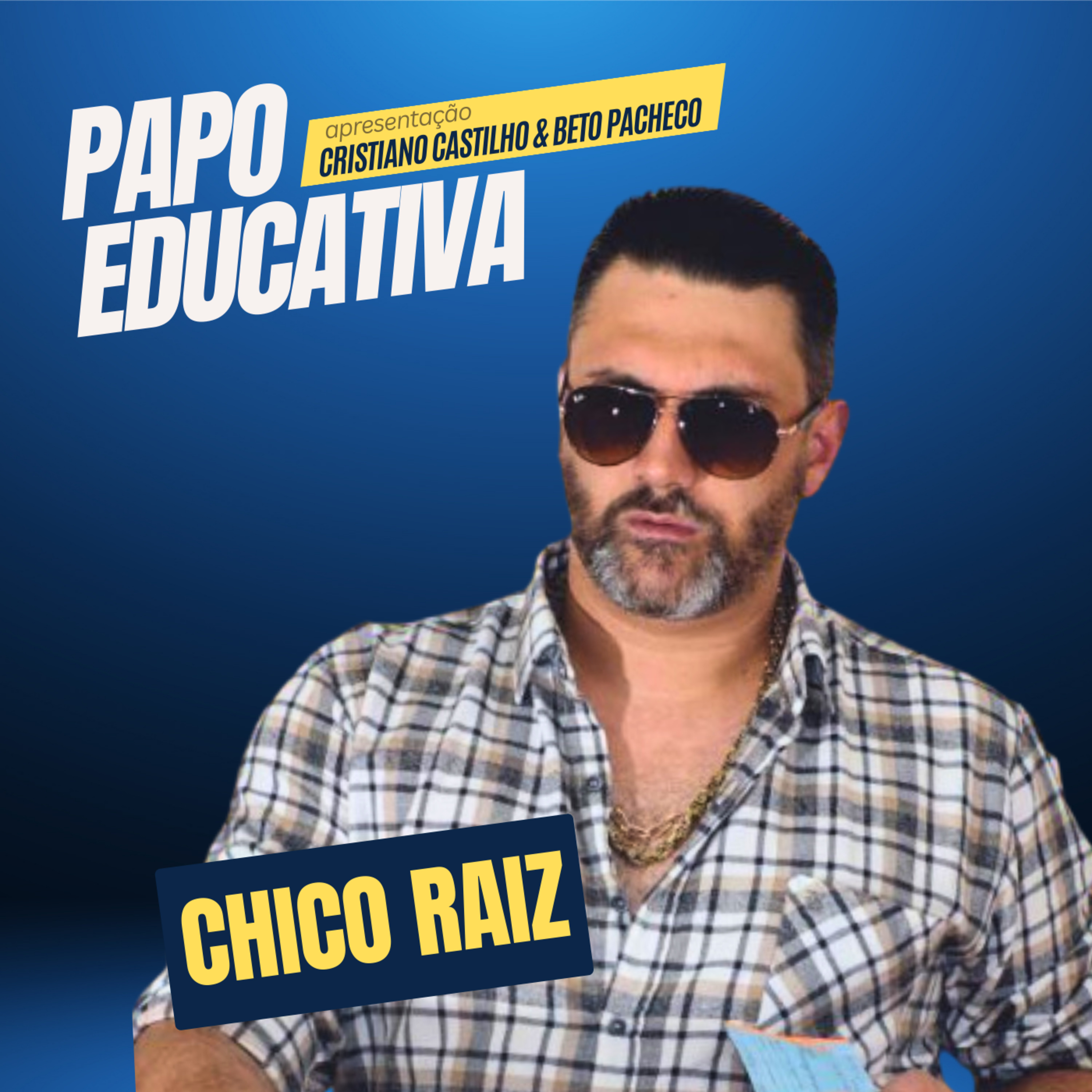 Papo Educativa - Chico Raiz  episode artwork