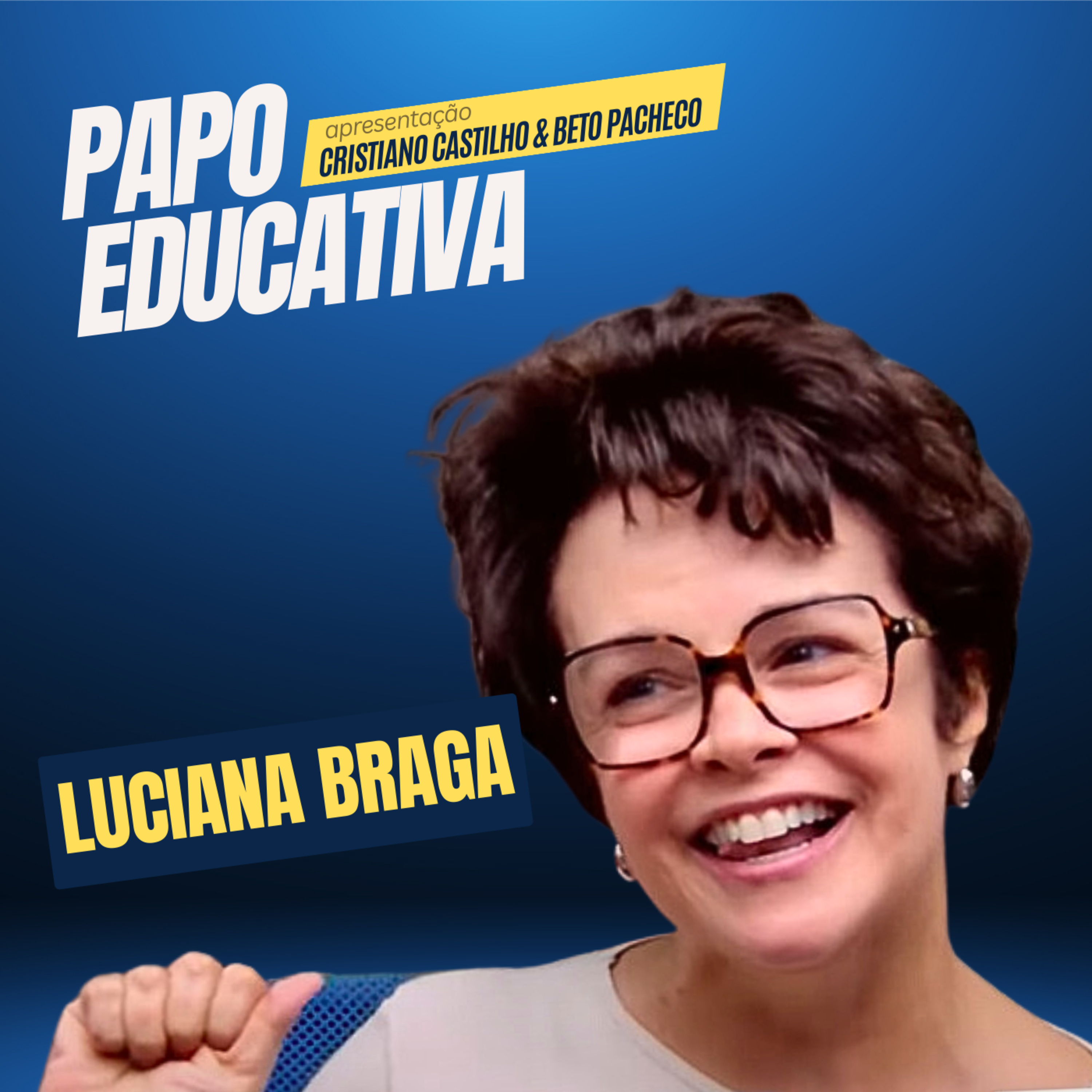 Papo Educativa - Luciana Braga  episode artwork