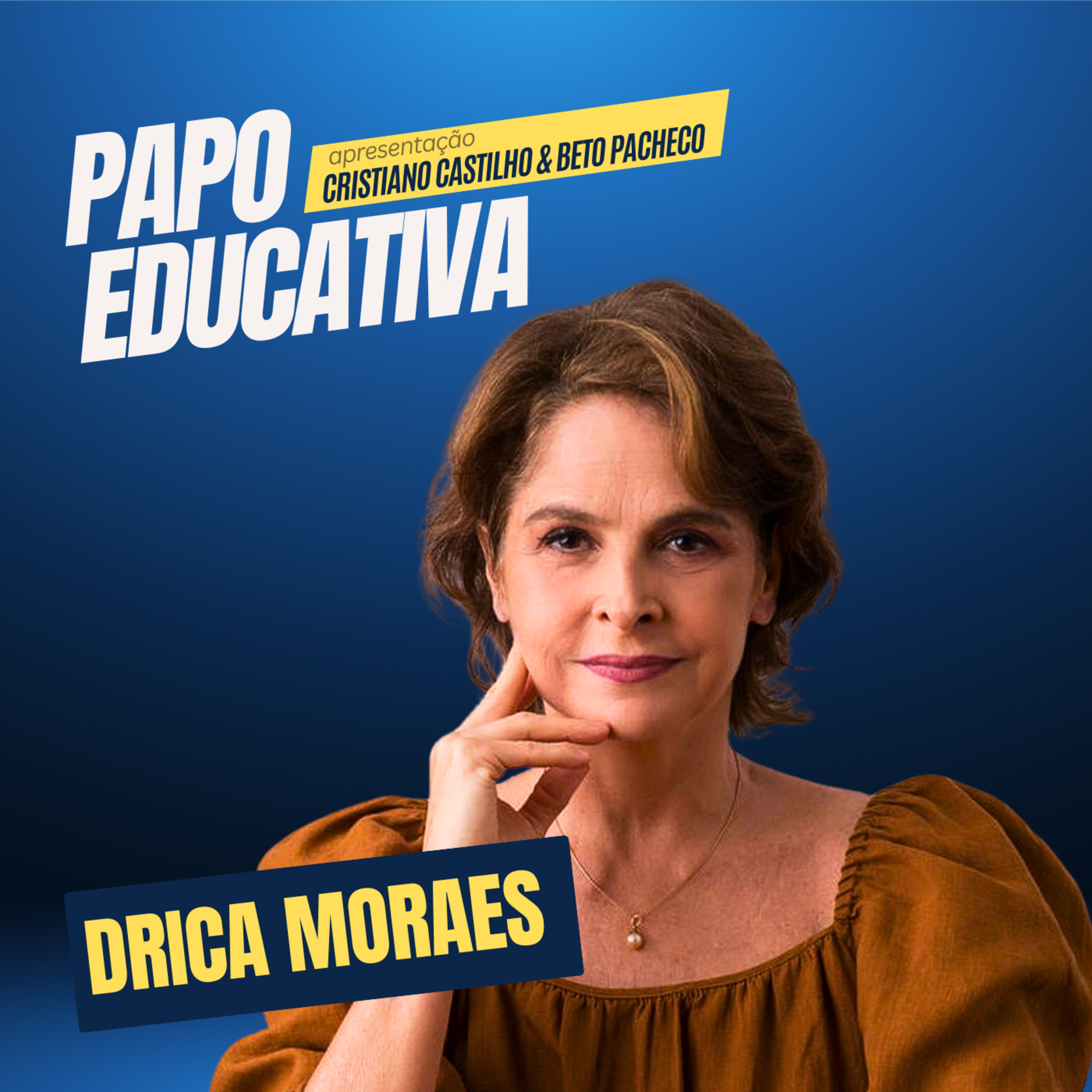Papo Educativa - Drica Moraes  episode artwork