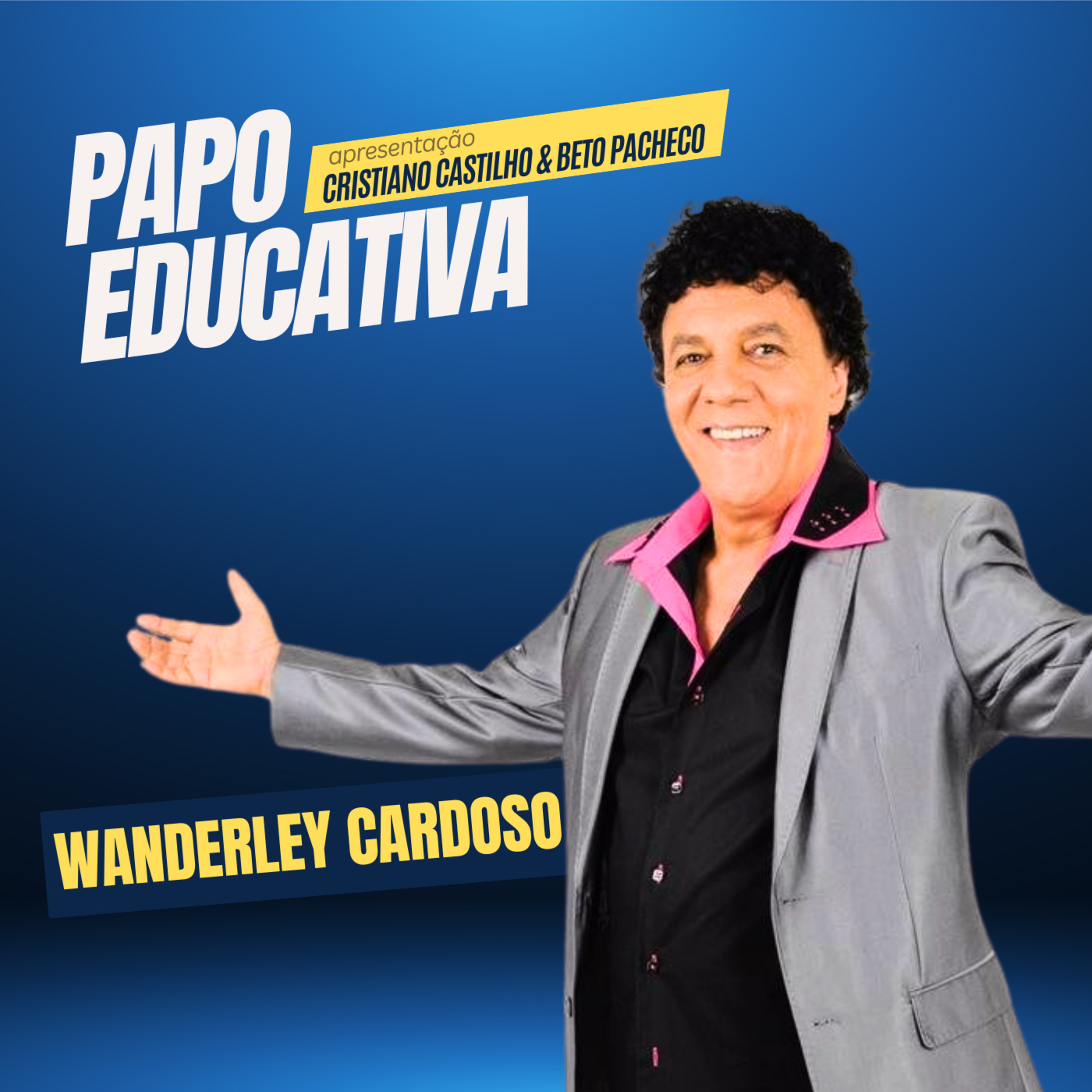Papo Educativa - Wanderley Cardoso
