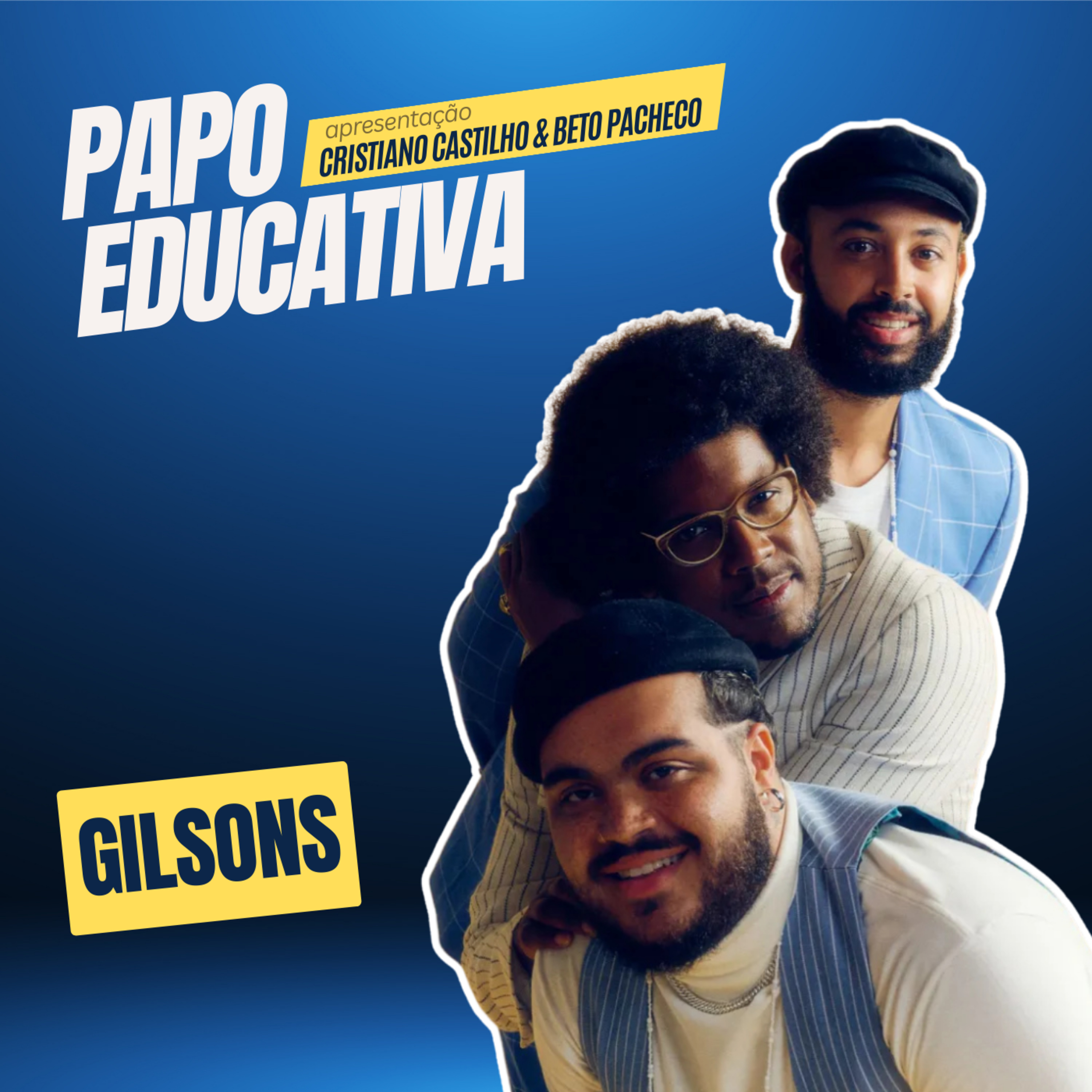 Papo Educativa - Gilsons  episode artwork