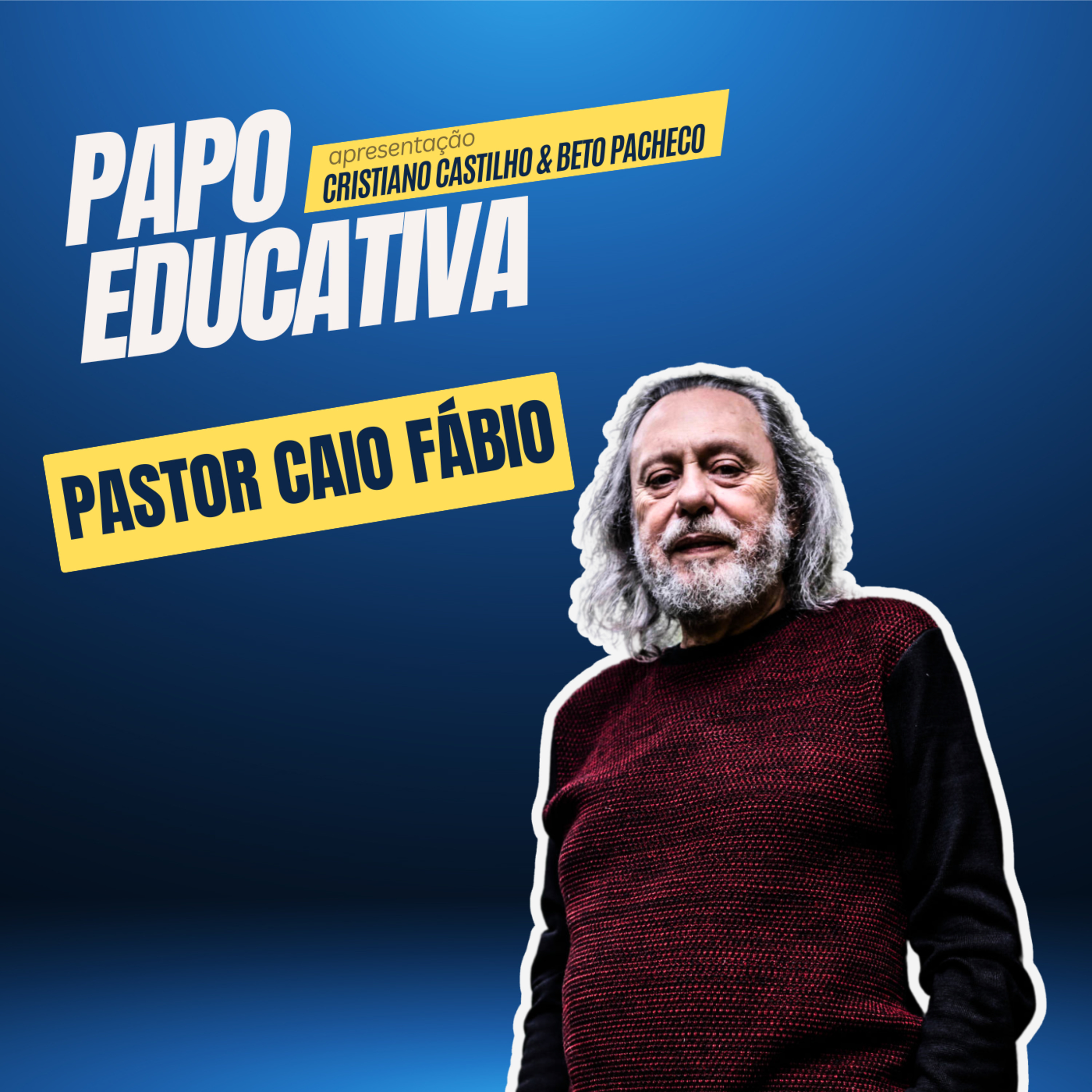 Papo Educativa - Pastor Caio Fábio episode artwork