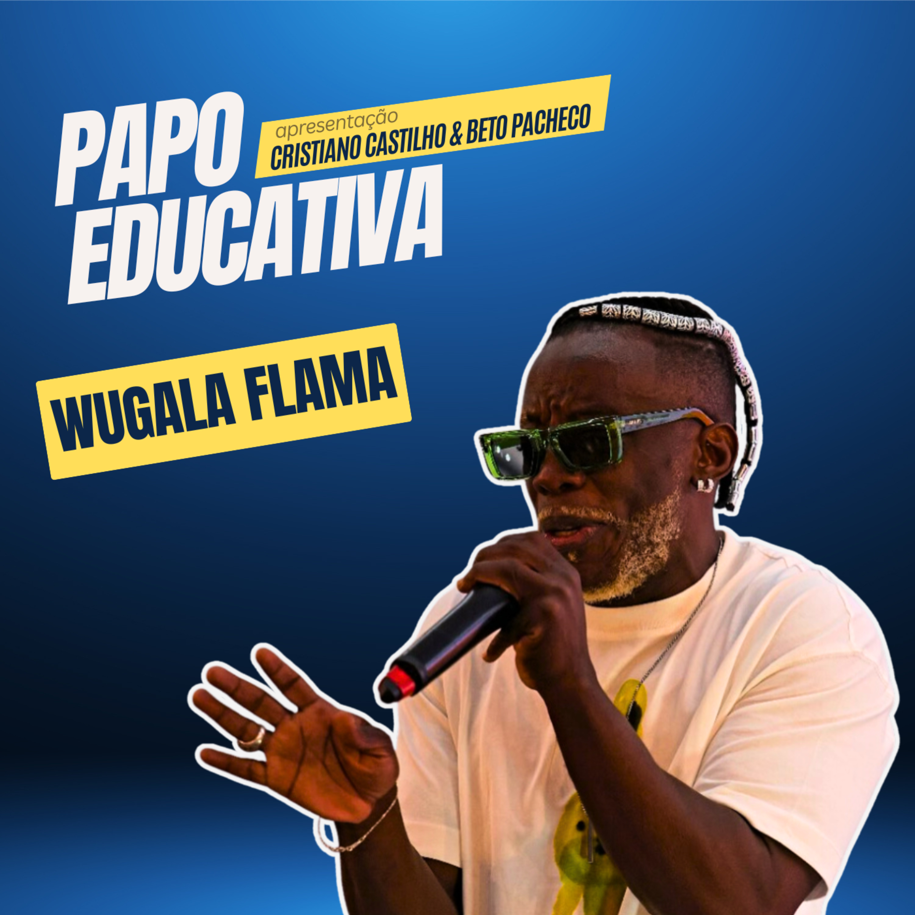 Papo Educativa - Wugala Flama episode artwork