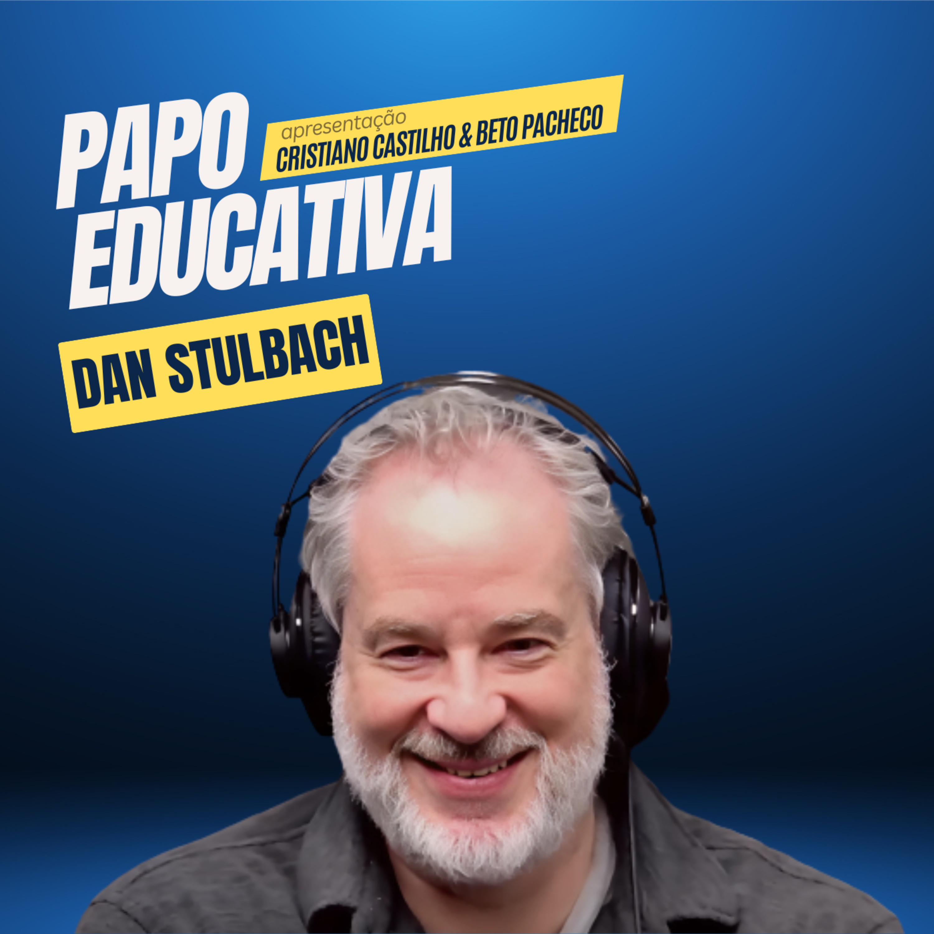 Papo Educativa - Dan Stulbach episode artwork