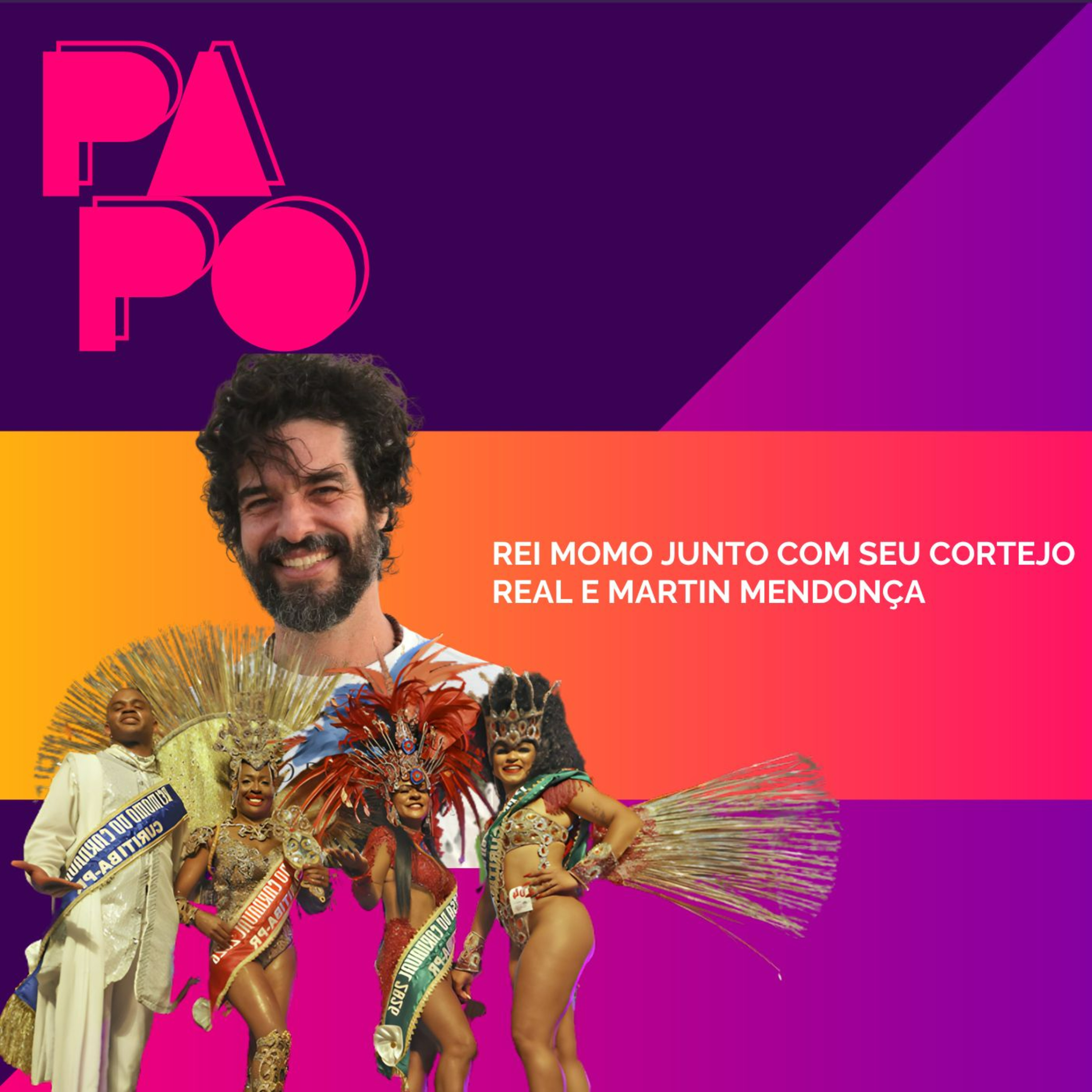 MARTIN MENDONÇA EM NOVO CAPíTULO SOLO E A REALEZA DO CARNAVAL CURITIBANO episode artwork
