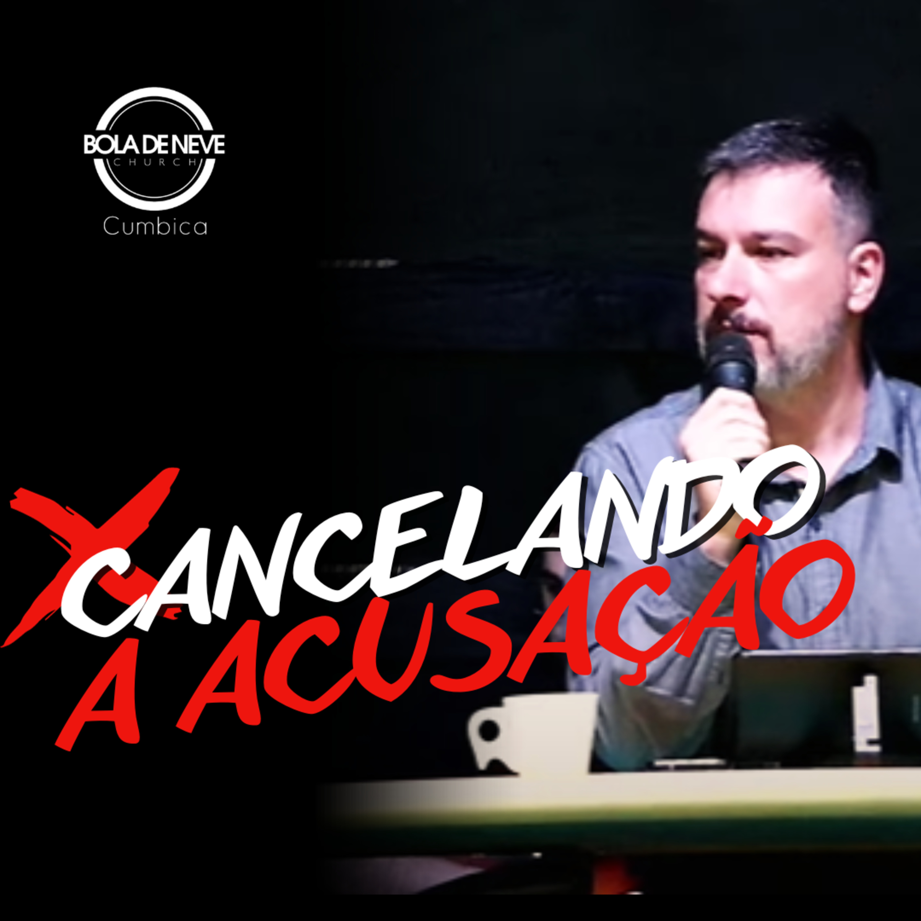 CANCELANDO A ACUSAÇÃO - PR RUBENS MARTIM - 09/11/2023 episode artwork
