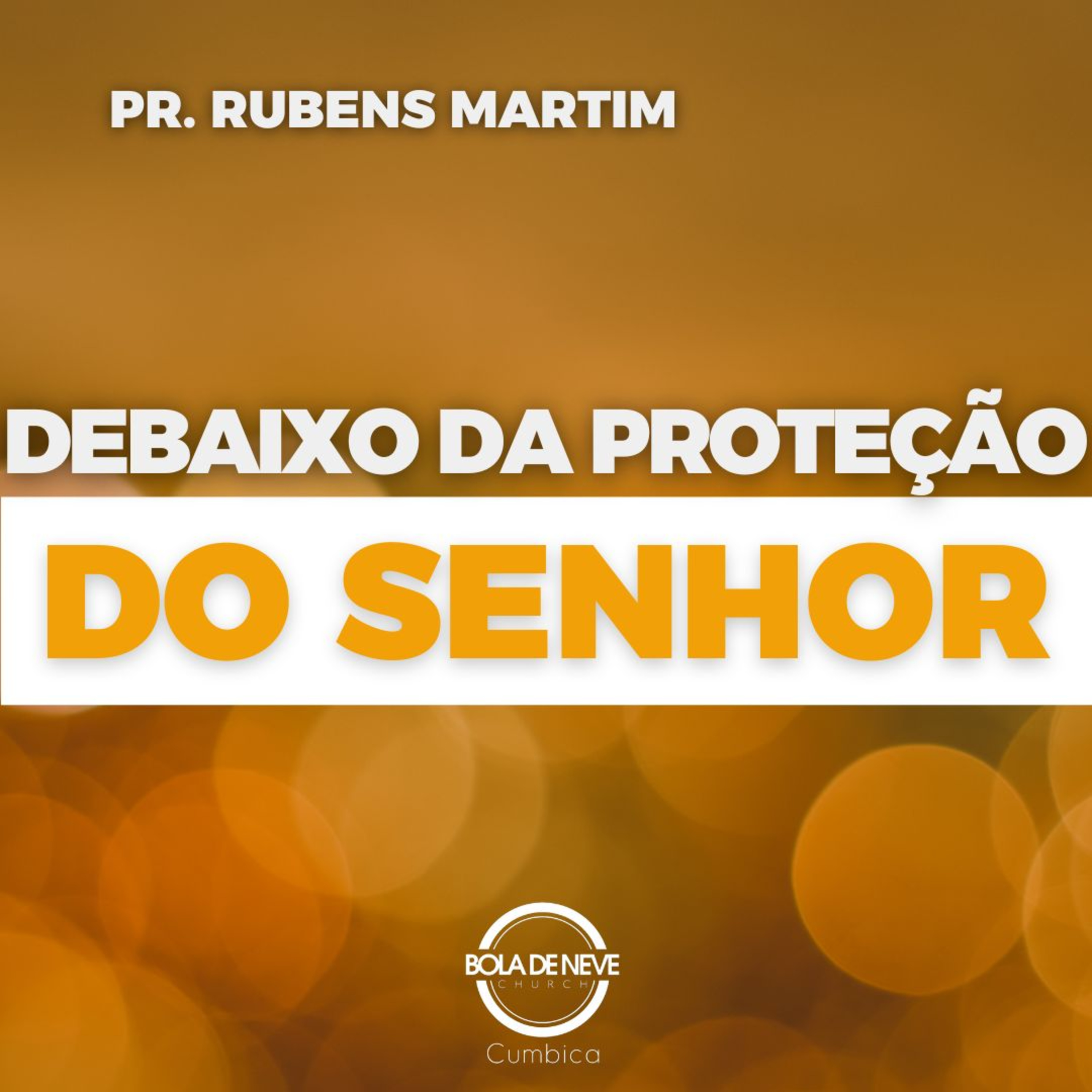 DEBAIXO DA PROTEÇÃO DO SENHOR - PR RUBENS MARTIM - 07/04/2024 episode artwork