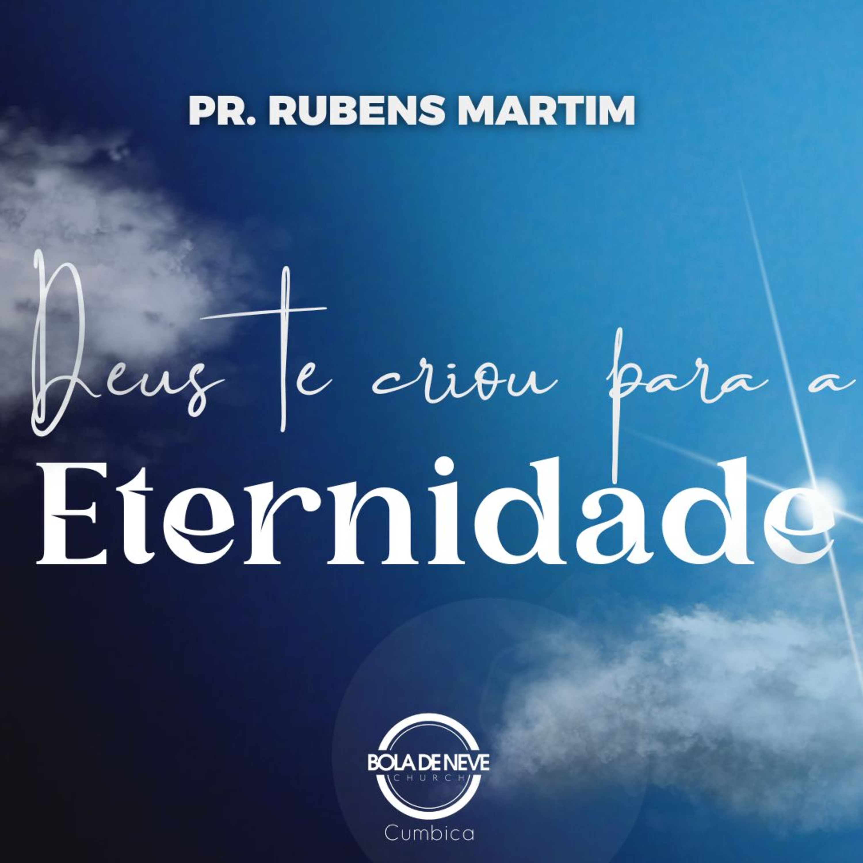 DEUS TE CRIOU PARA ETERNIDADE - PR. RUBENS MARTIM - 02/06/2024 episode artwork