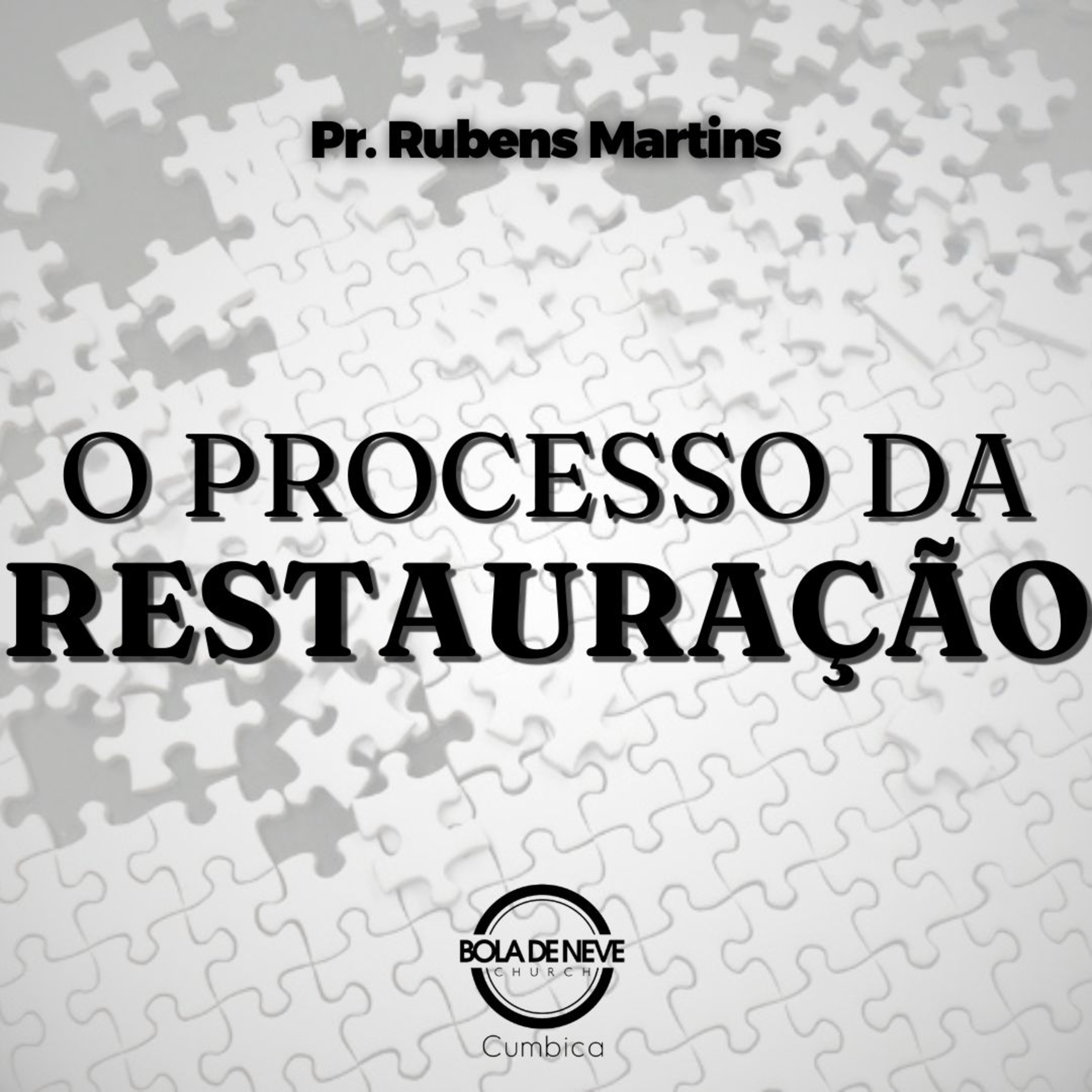 O PROCESSO DA RESTAURAÇÃO - PR. RUBENS MARTIM - 09/06/2024 episode artwork