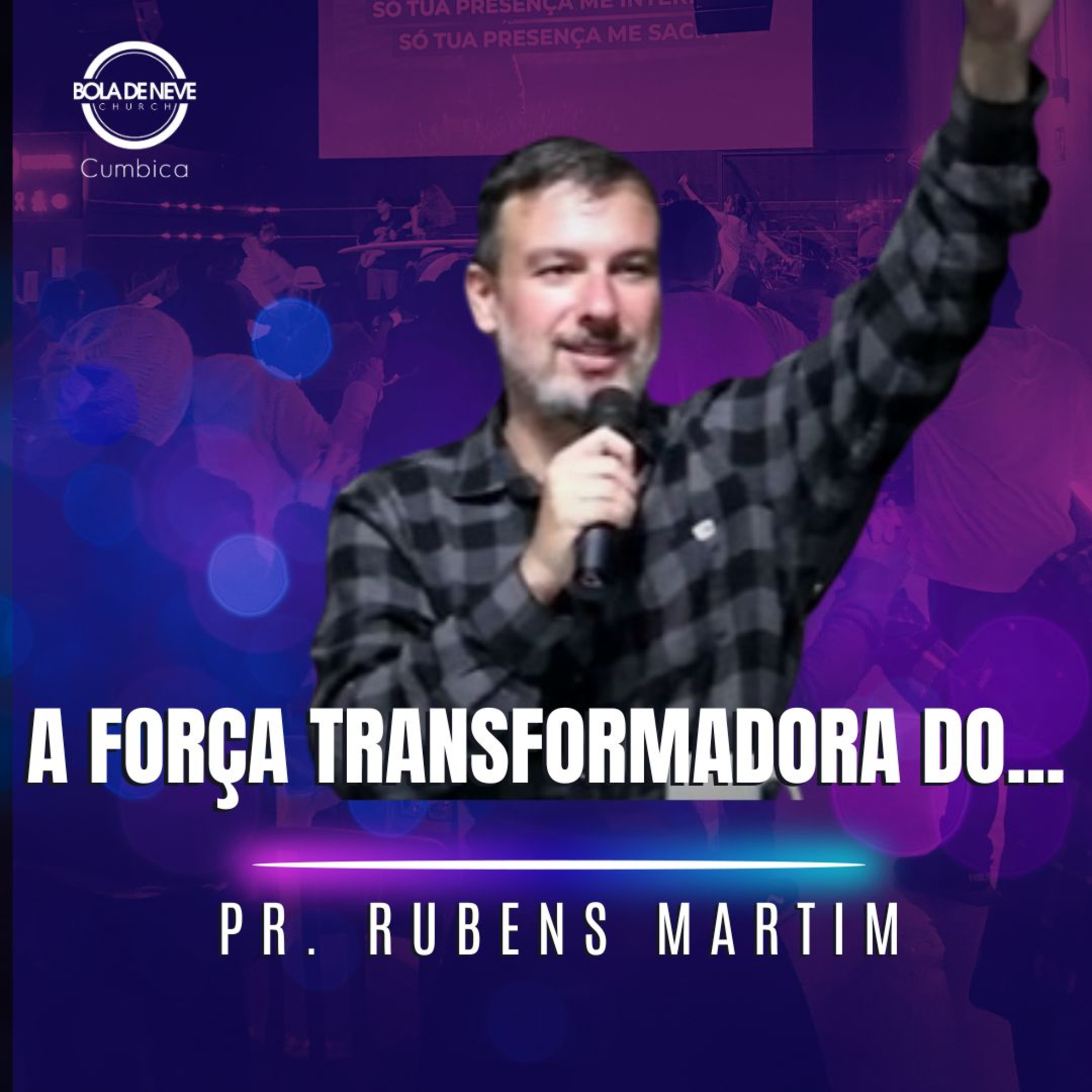 A FORÇA TRANSFORMADORA DO... - PR RUBENS MARTIM - 29/08/2024 episode artwork