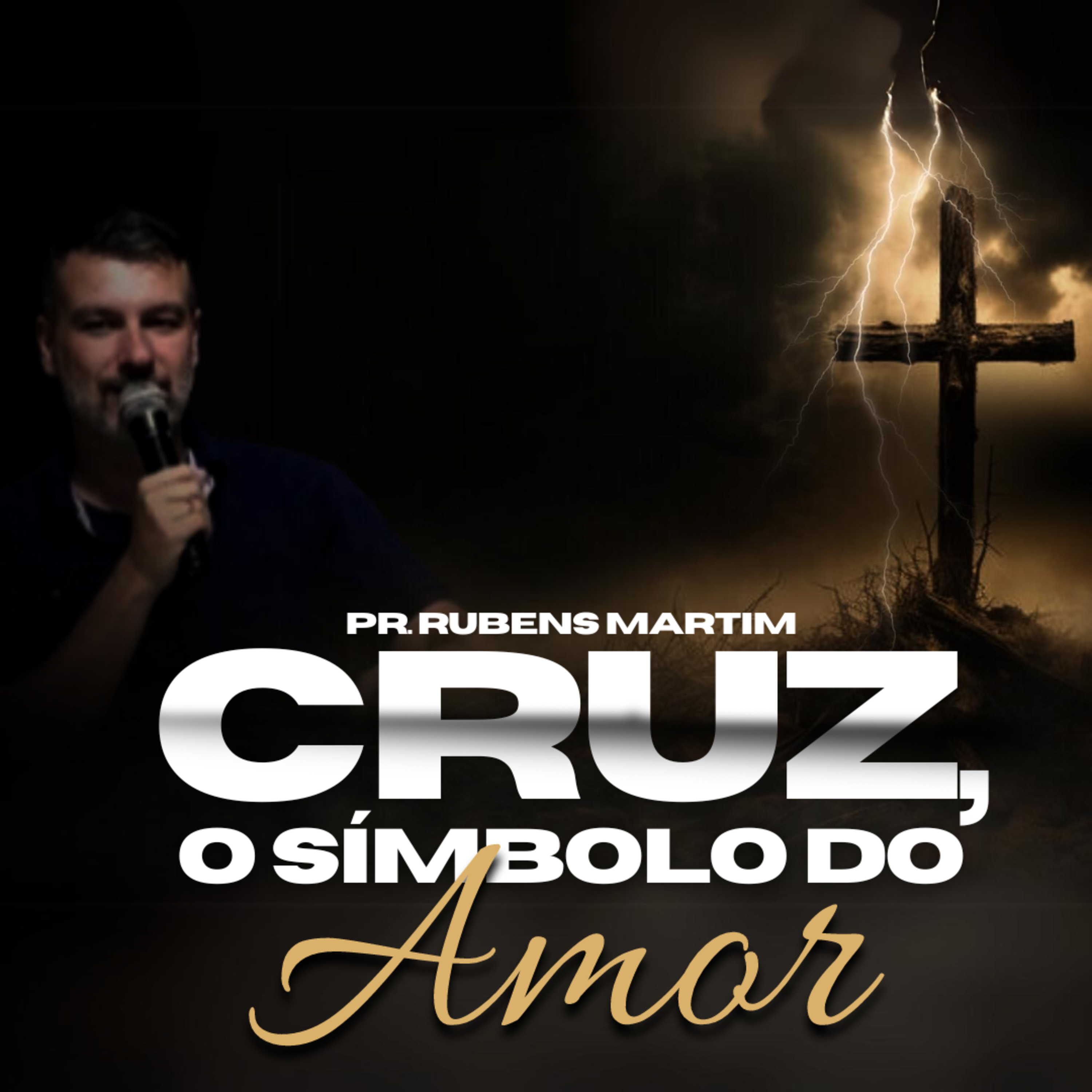 CRUZ, O SÍMBOLO DO AMOR - PR. RUBENS MARTIM - 19/09/2024 episode artwork