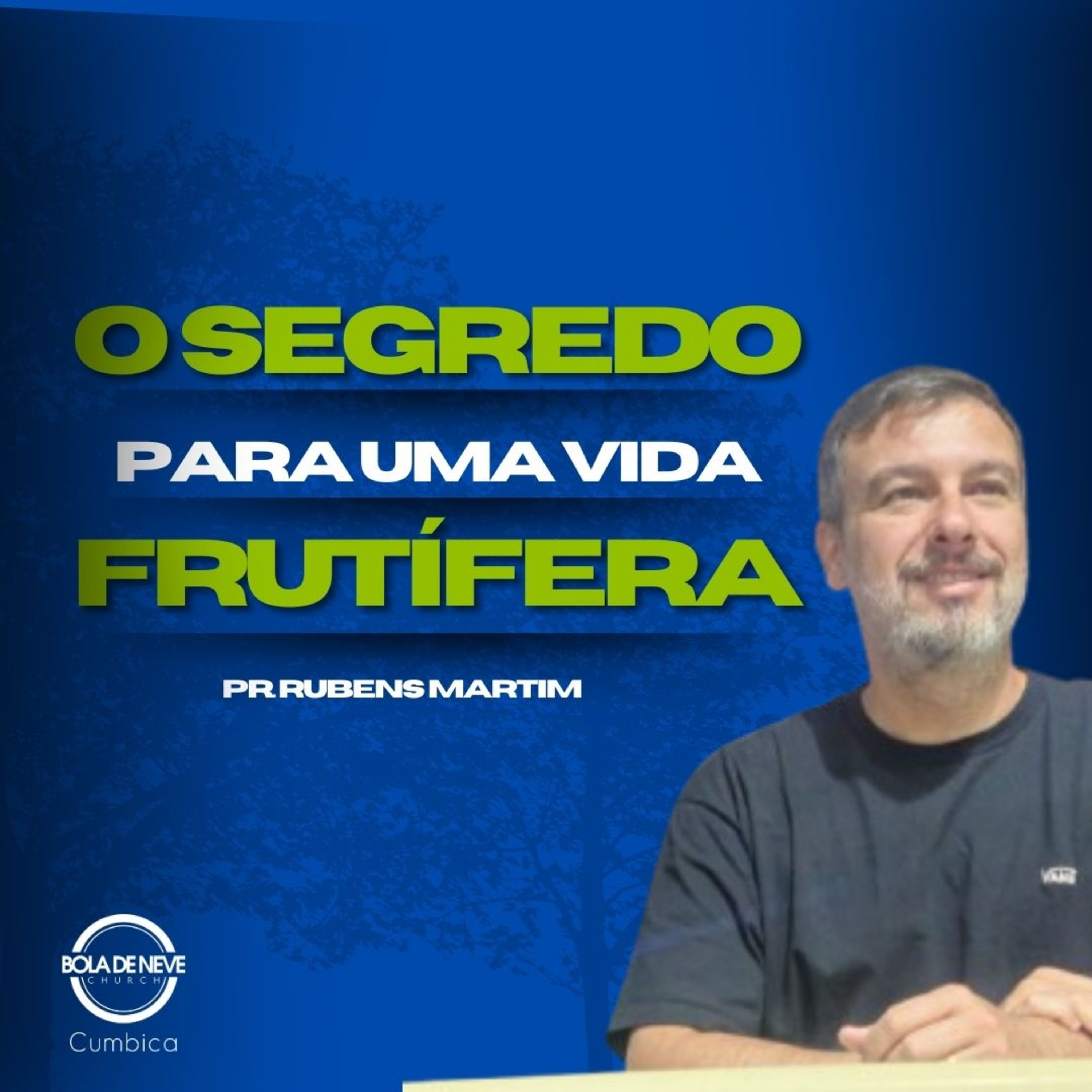 O SEGREDO PARA UMA VIDA FRUTÍFERA - PR. RUBENS MARTIM - 06/10/2024 episode artwork