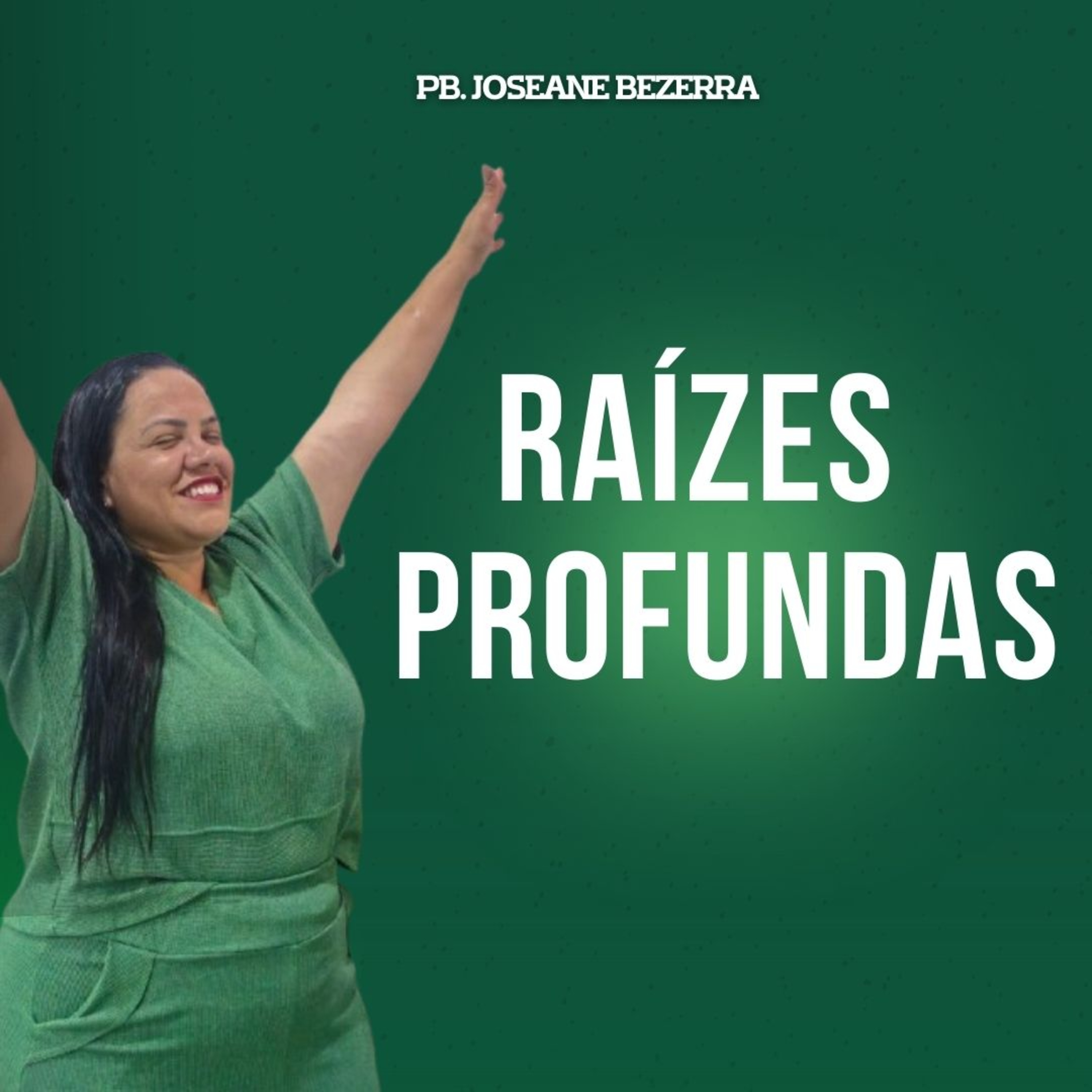  RAÍZES PROFUNDAS - PB. JOSEANE BEZERRA - 31/10/2024 episode artwork