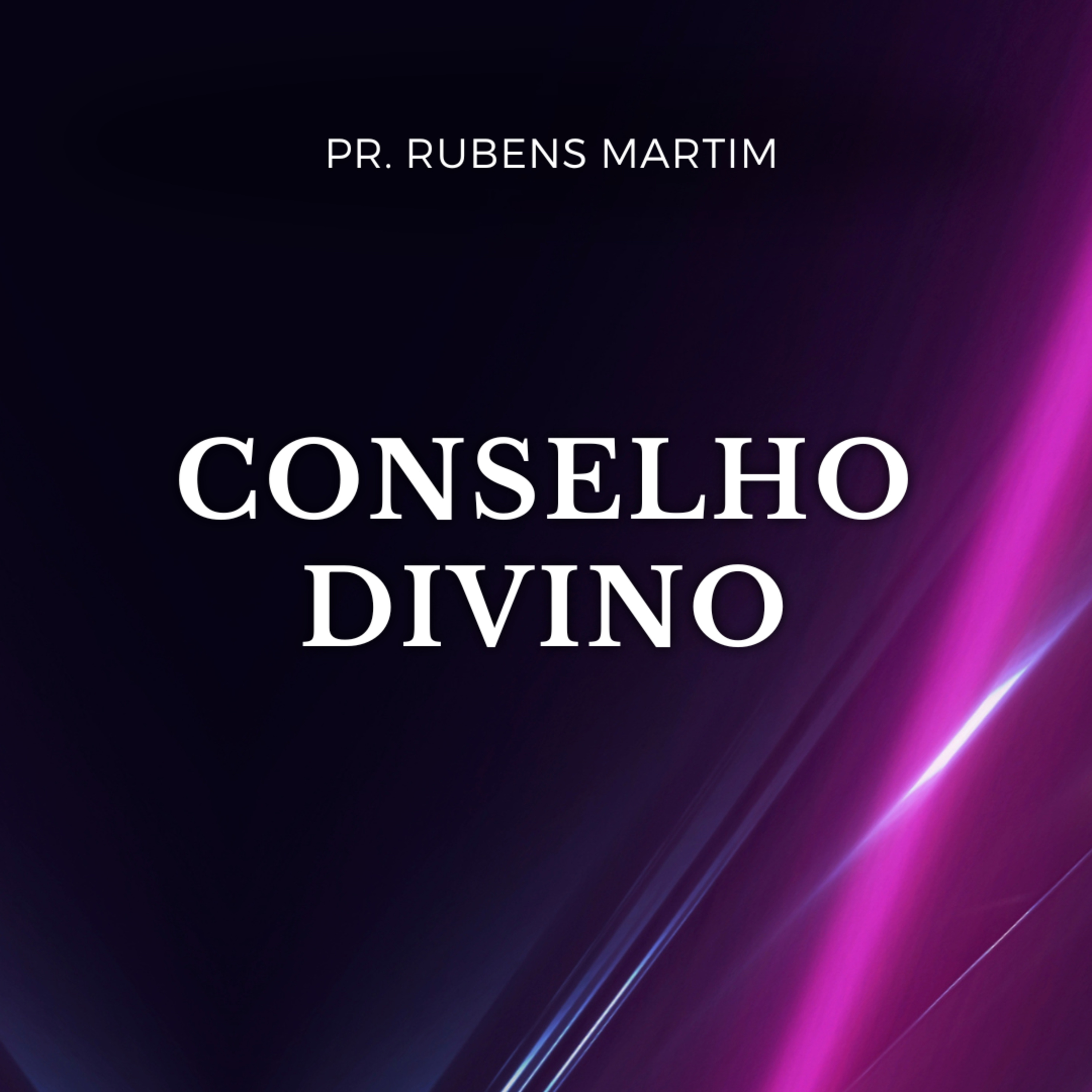 CONSELHO DIVINO - Pr. Rubens Martim - 02/02/2025 episode artwork