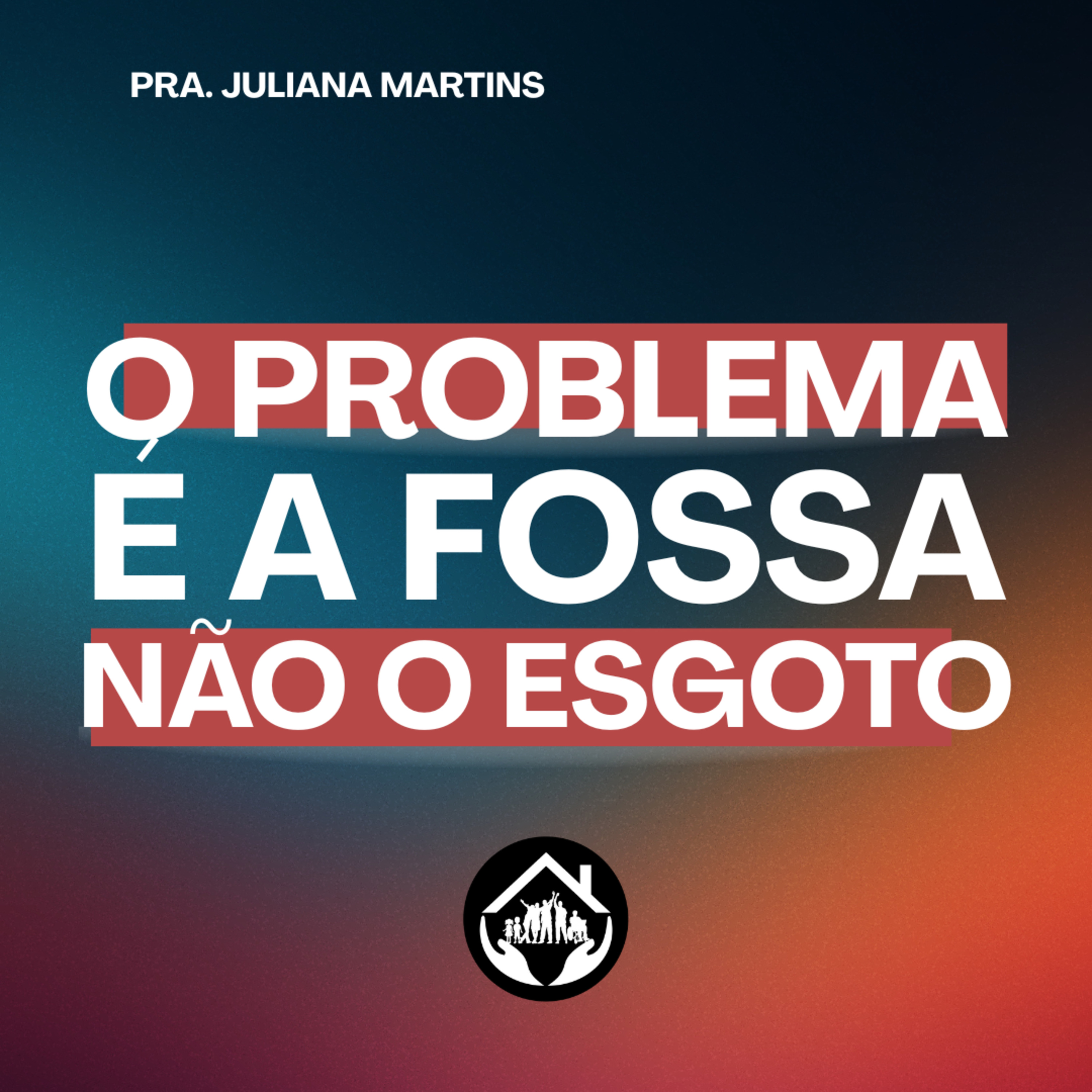 O PROBLEMA É A FOSSA, NÃO O ESGOTO - Pra Juliana Martins - 01/06/2025 episode artwork