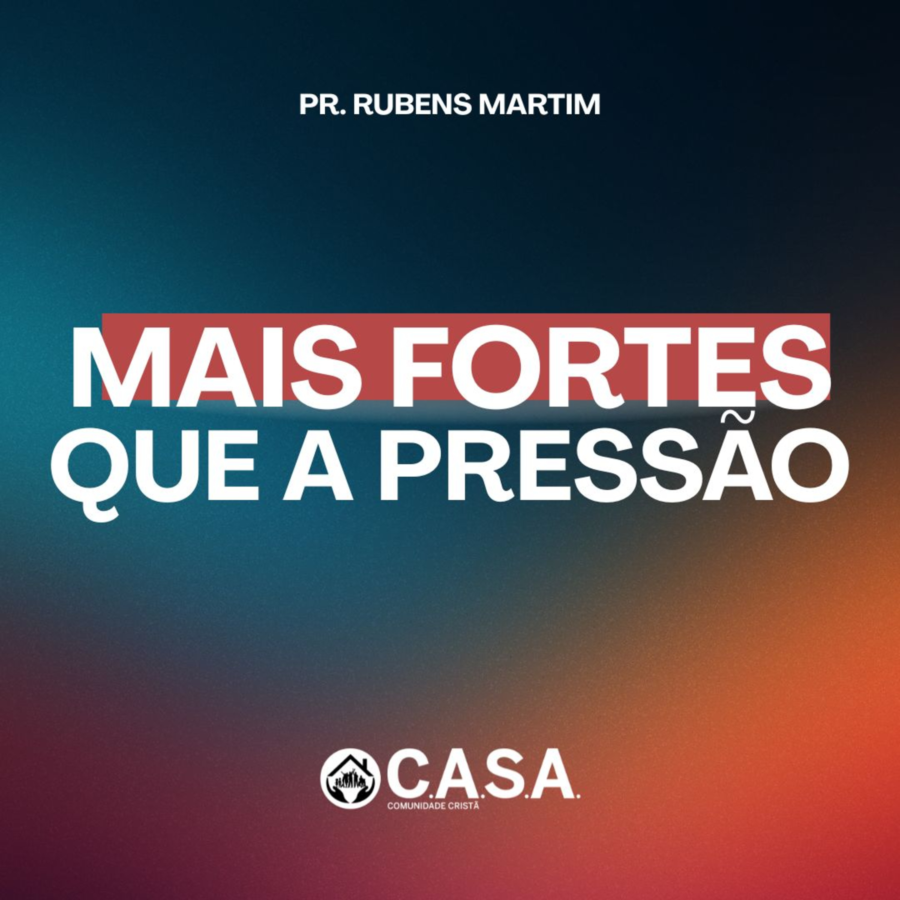 MAIS FORTES QUE A PRESSÃO - Pr. Rubens Martim - 08/06/2025 episode artwork
