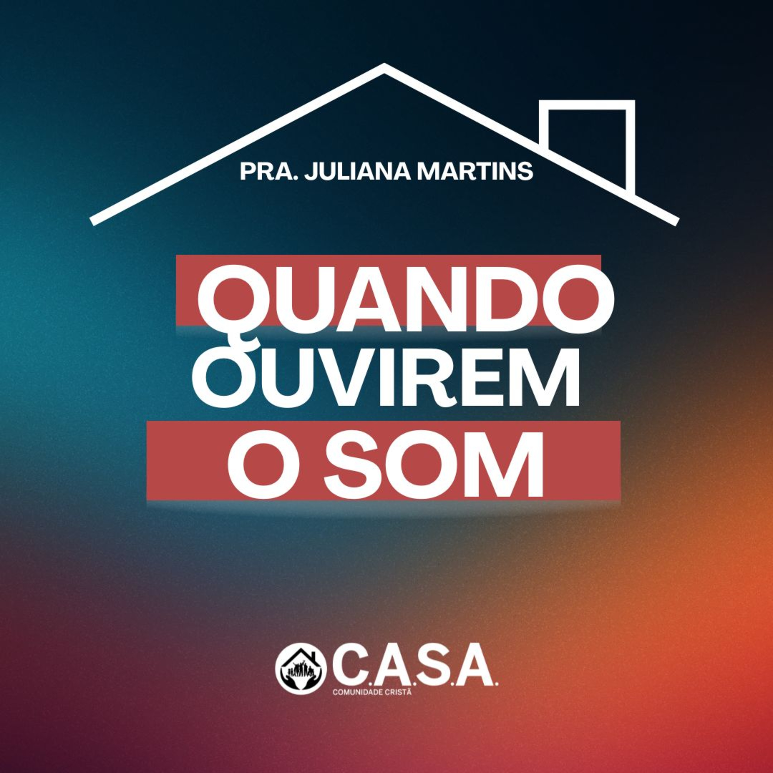 QUANDO OUVIREM O SOM - Pra. Juliana Martins - 27/07/2025  episode artwork