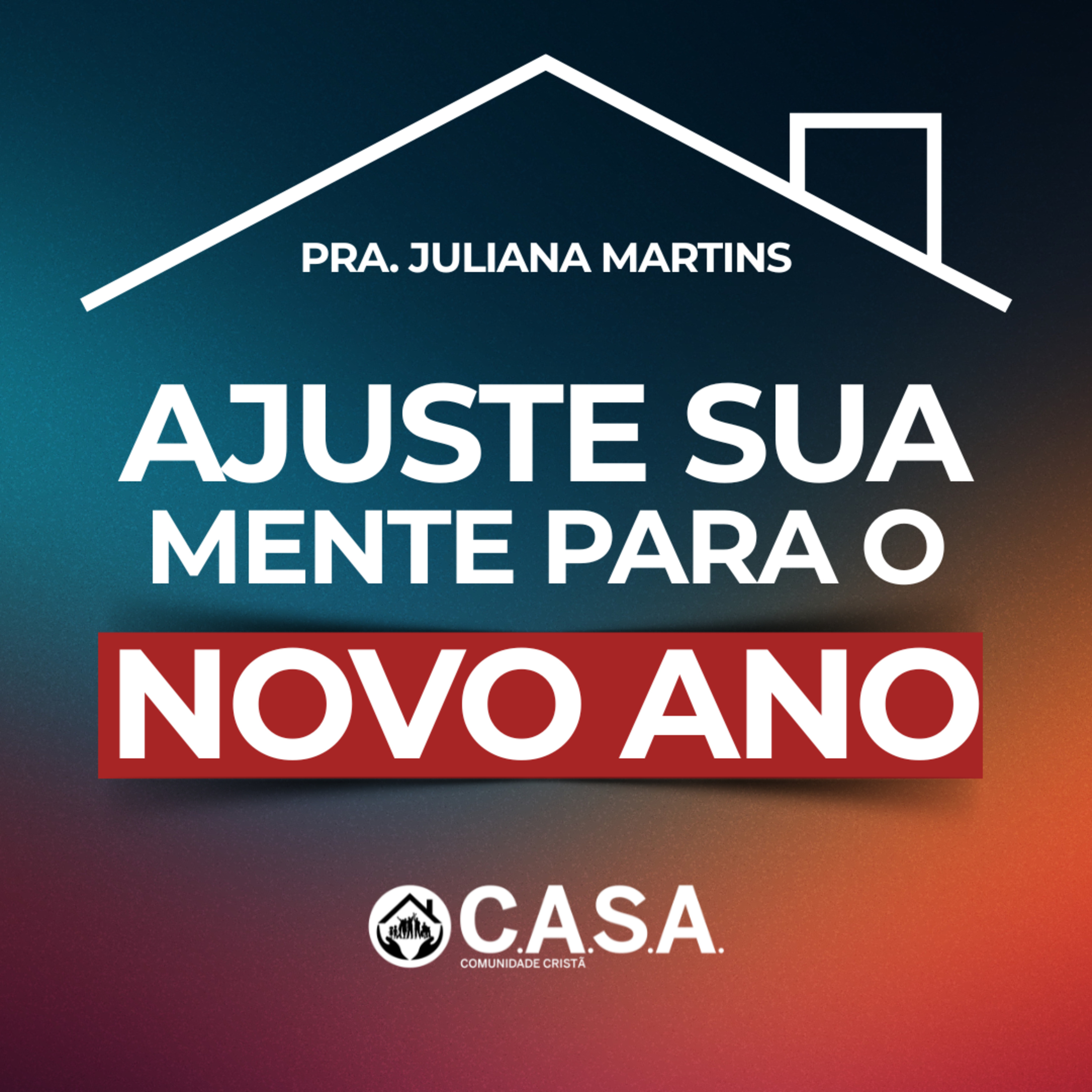 AJUSTE SUA MENTE PARA O NOVO ANO - 28/12/2025 - PRA JULIANA MARTINS episode artwork